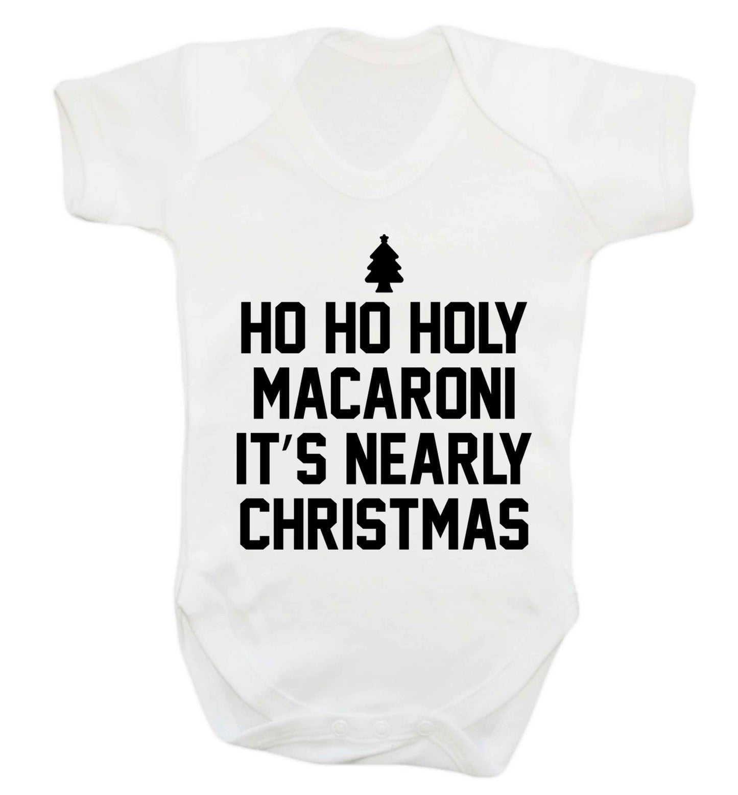Ho ho holy macaroni it's nearly Christmas Baby Vest white 18-24 months