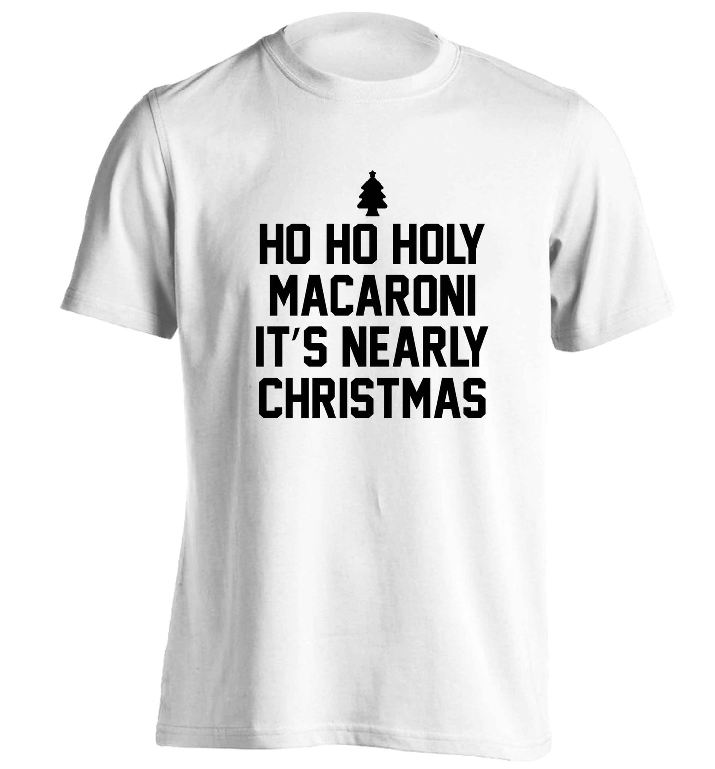 Ho ho holy macaroni it's nearly Christmas adults unisex white Tshirt 2XL