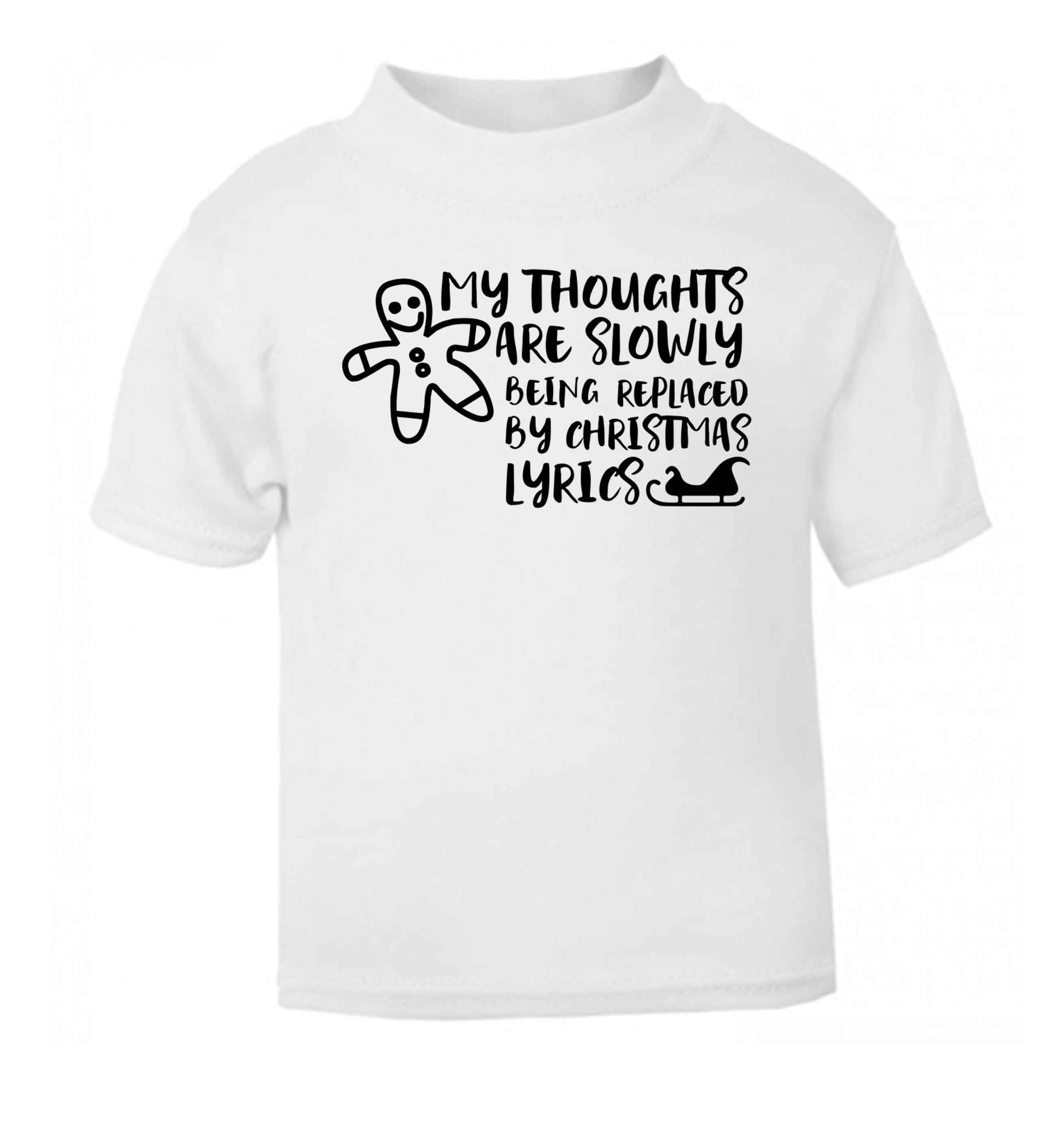 My thoughts are slowly being replaced by Christmas lyrics white Baby Toddler Tshirt 2 Years