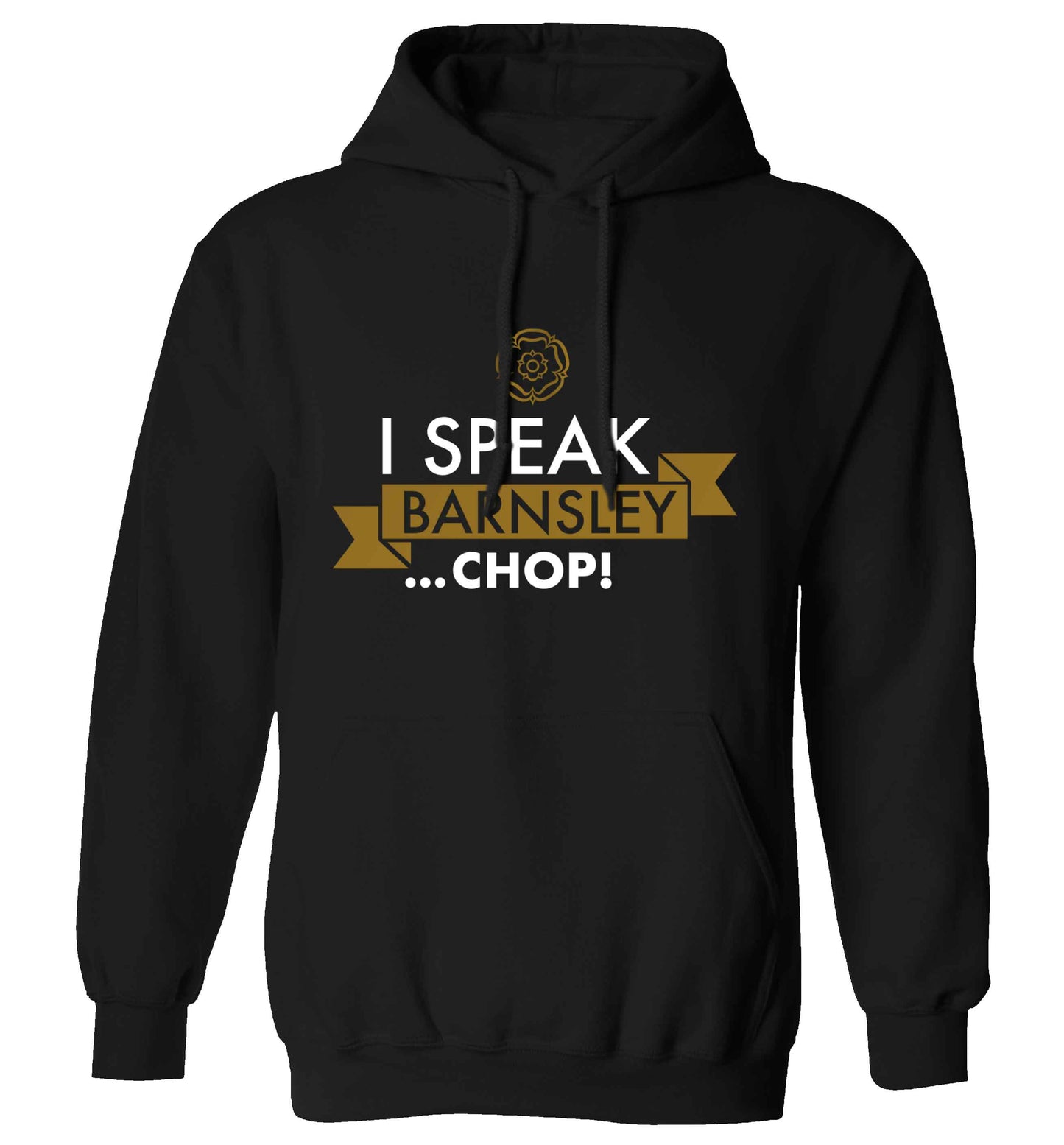 I speak Barnsley...chop! adults unisex black hoodie 2XL