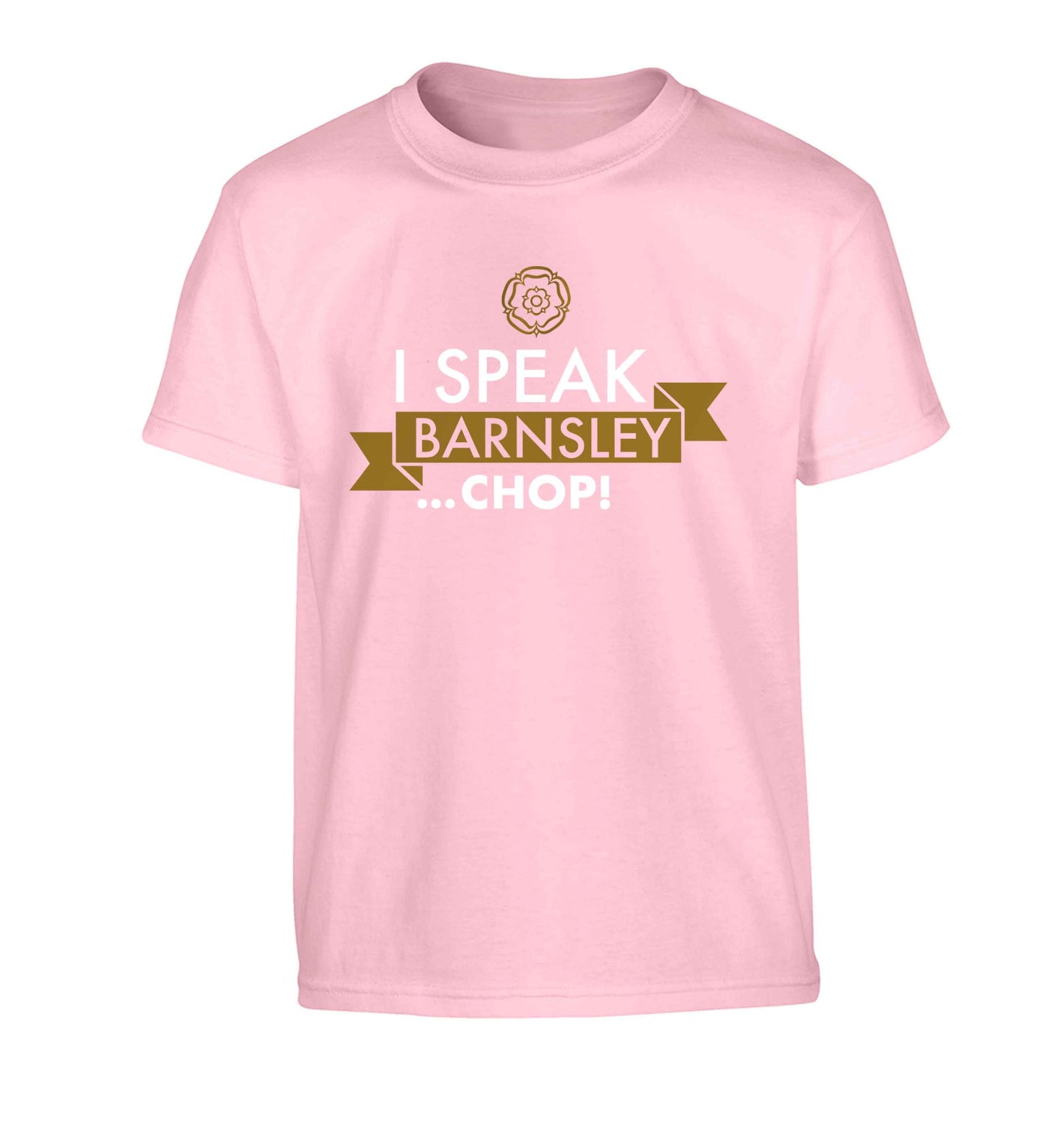 I speak Barnsley...chop! Children's light pink Tshirt 12-13 Years