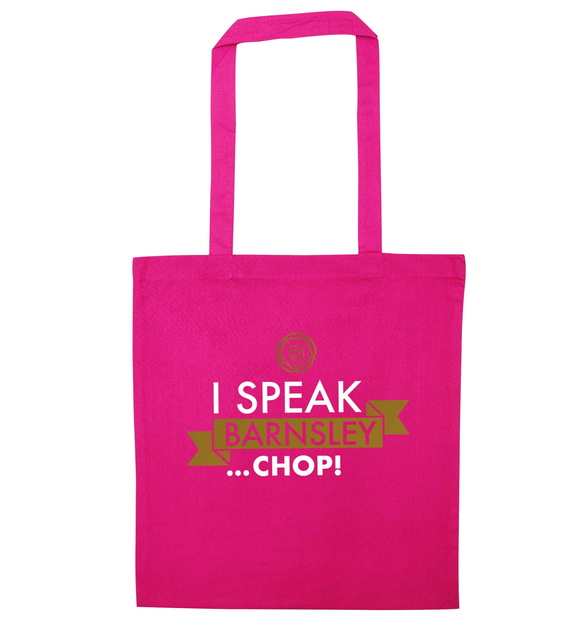 I speak Barnsley...chop! pink tote bag