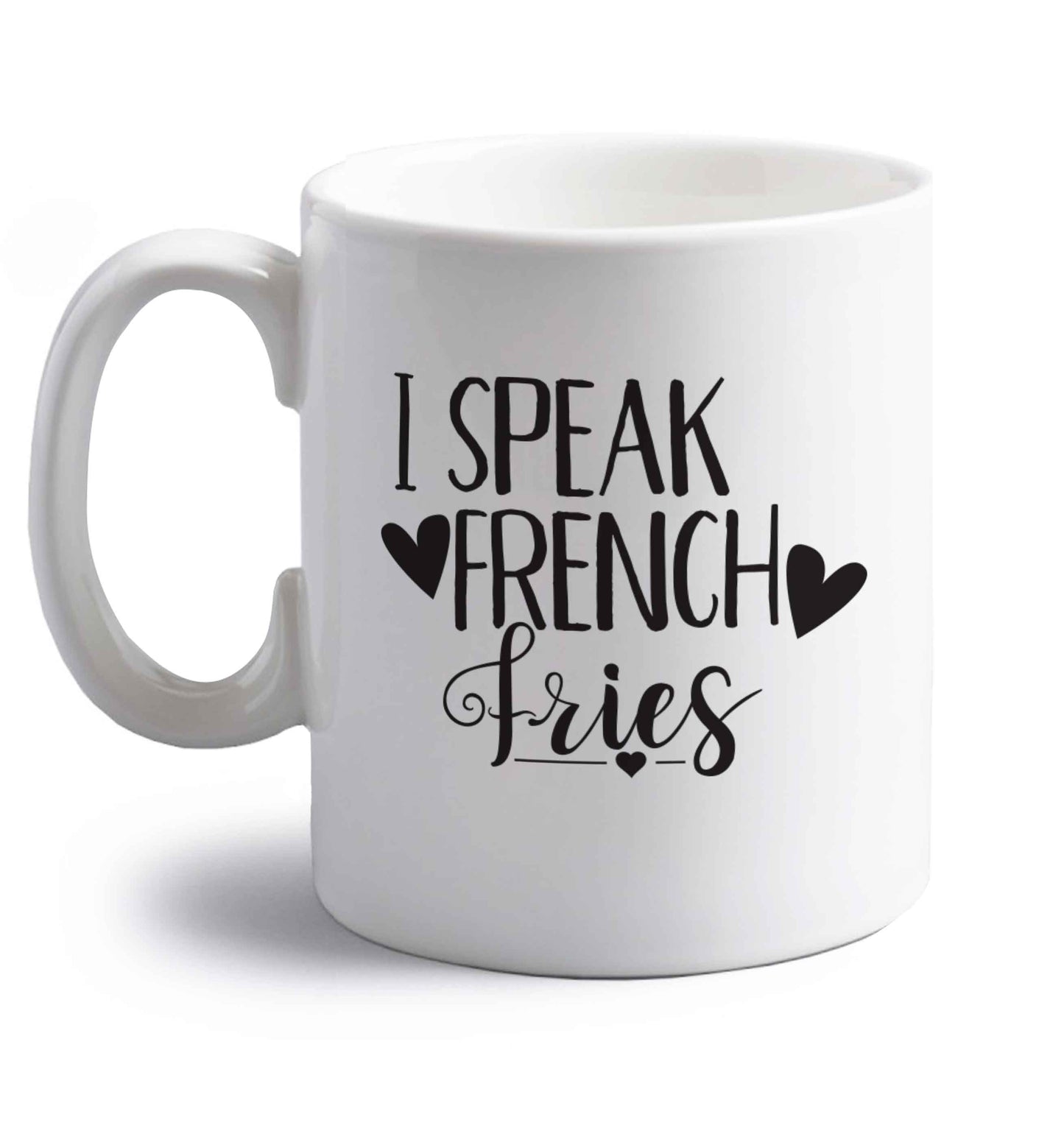 I speak French fries right handed white ceramic mug 