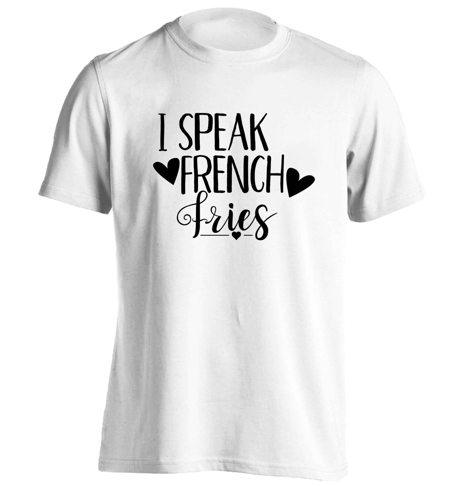 I speak French fries adults unisex white Tshirt 2XL