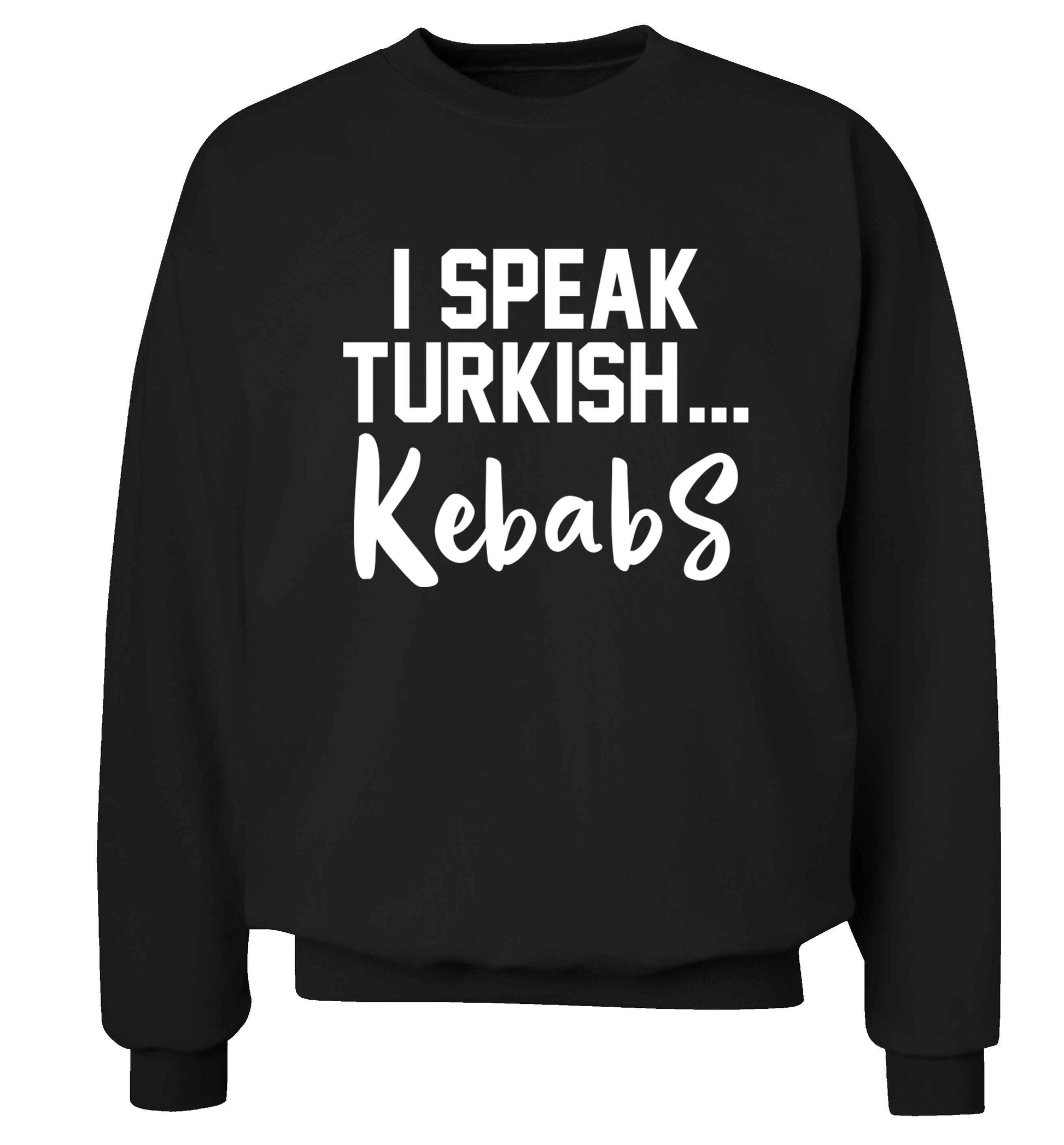 I speak Turkish...kebabs Adult's unisex black Sweater 2XL