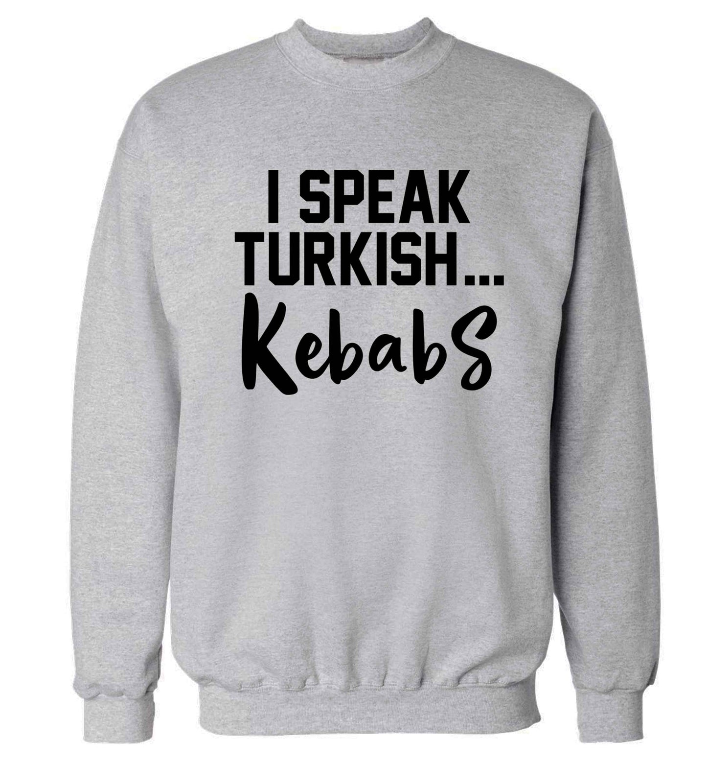 I speak Turkish...kebabs Adult's unisex grey Sweater 2XL