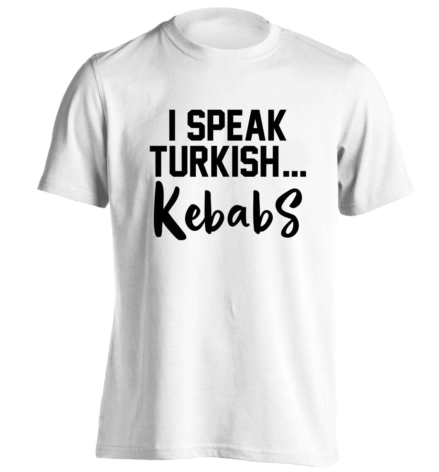I speak Turkish...kebabs adults unisex white Tshirt 2XL