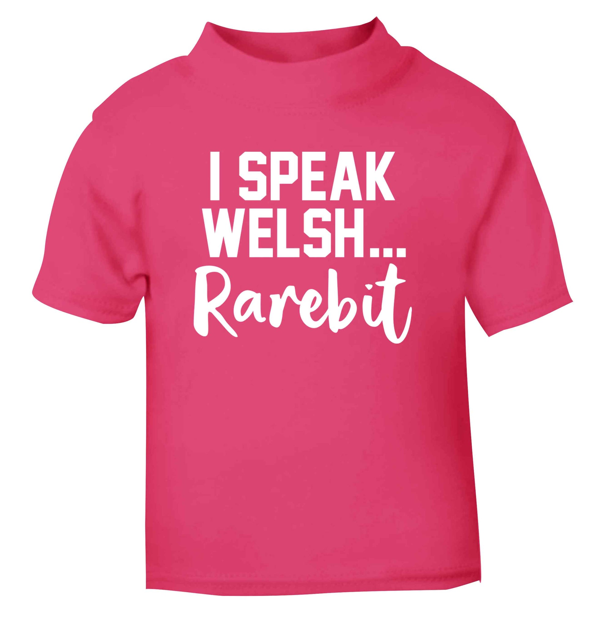 I speak Welsh...rarebit pink Baby Toddler Tshirt 2 Years