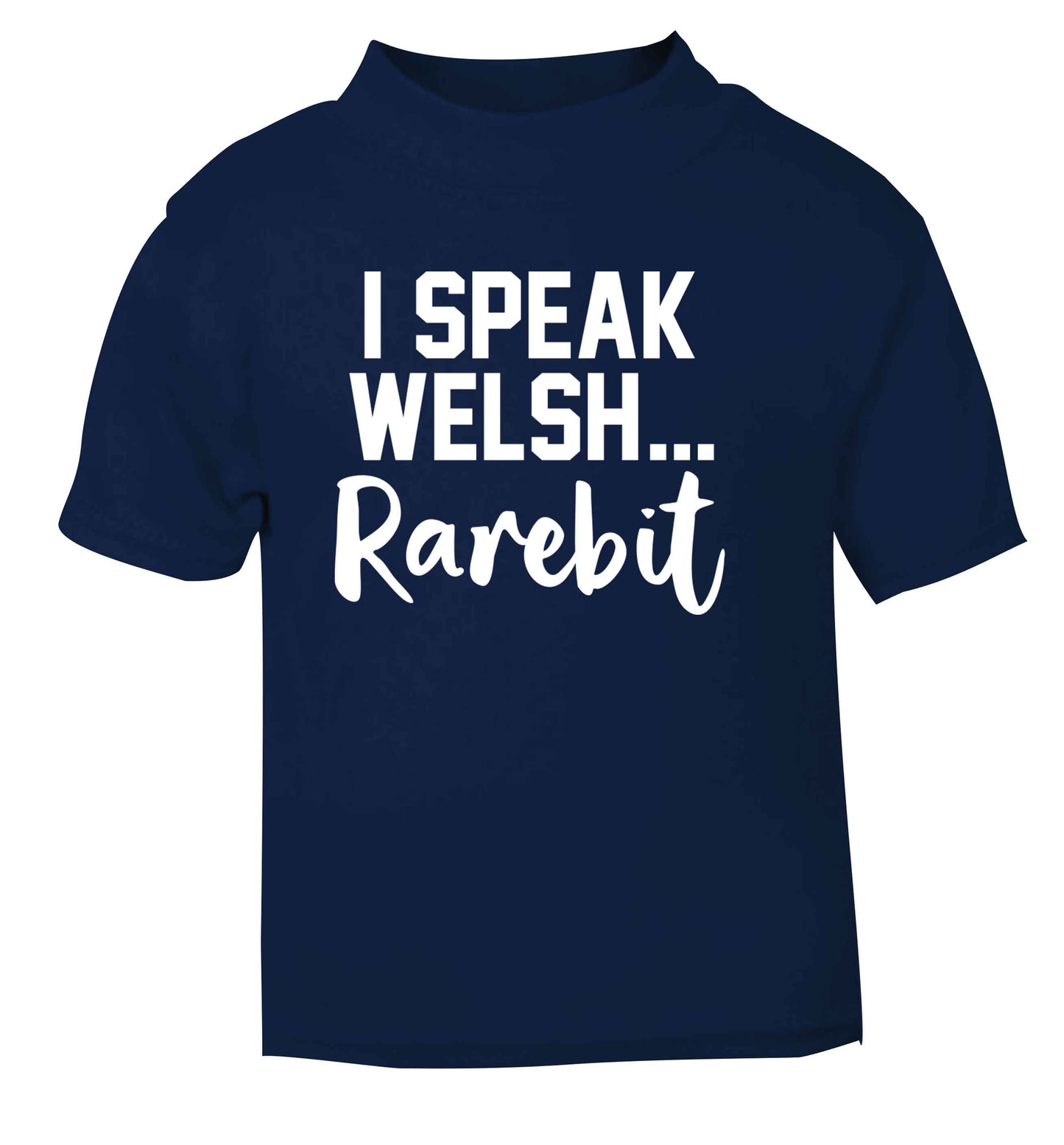 I speak Welsh...rarebit navy Baby Toddler Tshirt 2 Years