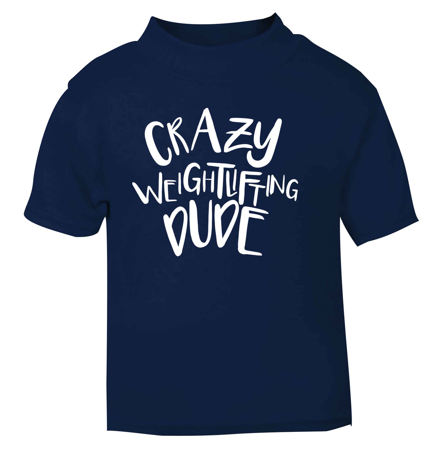 Crazy weightlifting dude navy Baby Toddler Tshirt 2 Years