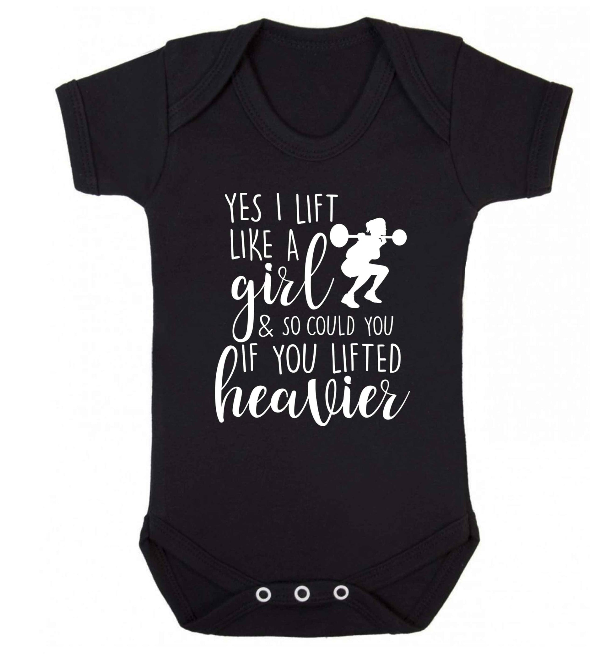 Yes I lift like a girl and so could you if you lifted heavier Baby Vest black 18-24 months