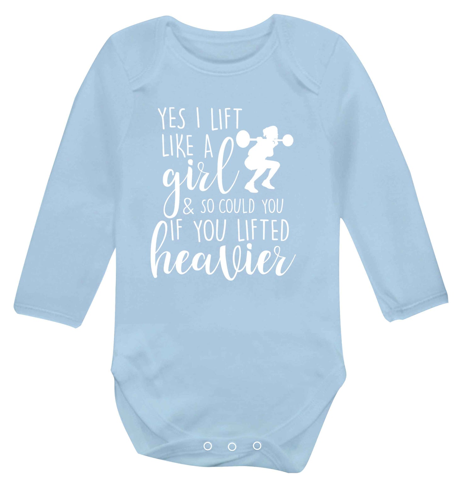 Yes I lift like a girl and so could you if you lifted heavier Baby Vest long sleeved pale blue 6-12 months
