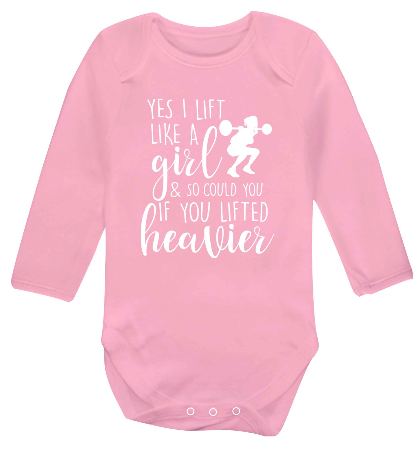 Yes I lift like a girl and so could you if you lifted heavier Baby Vest long sleeved pale pink 6-12 months