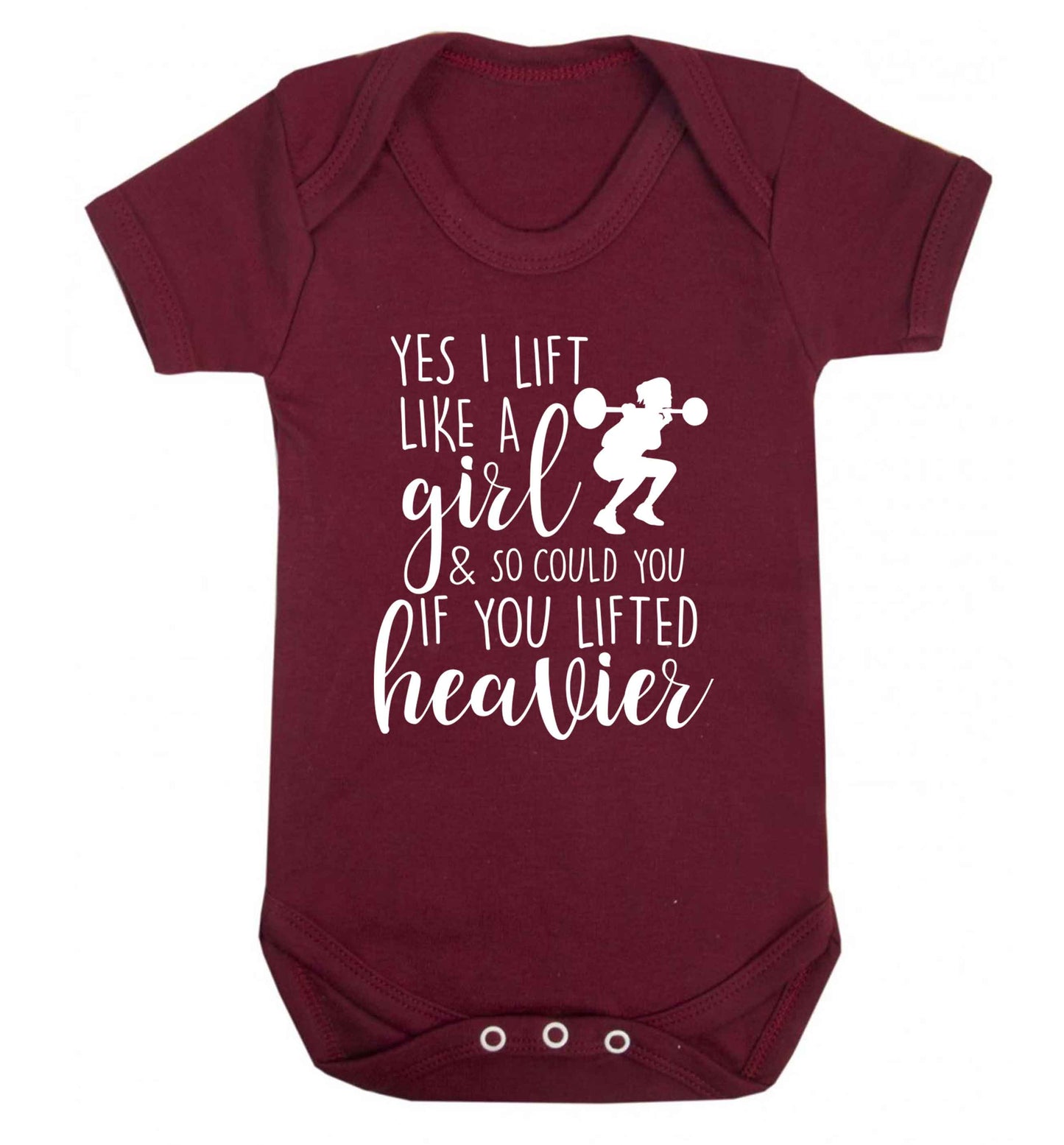 Yes I lift like a girl and so could you if you lifted heavier Baby Vest maroon 18-24 months