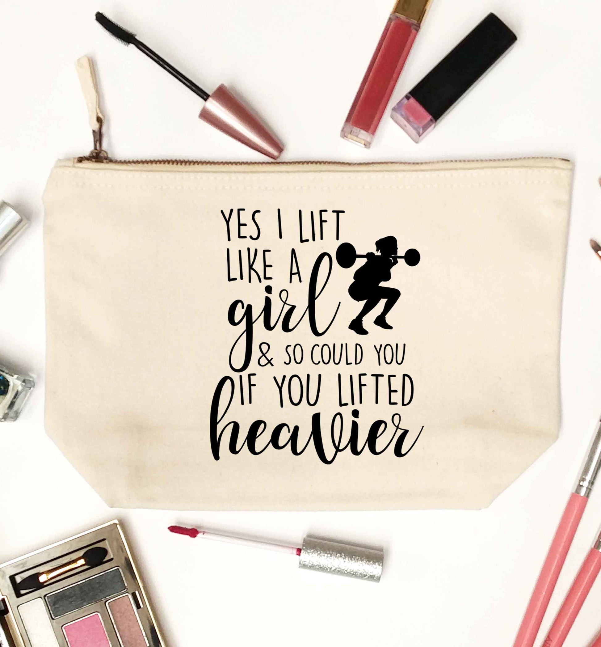 Yes I lift like a girl and so could you if you lifted heavier natural makeup bag