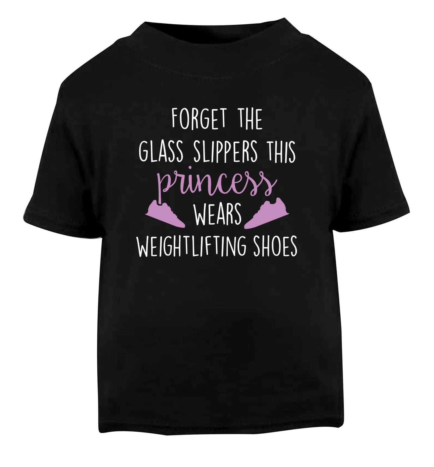 Forget the glass slippers this princess wears weightlifting shoes Black Baby Toddler Tshirt 2 years