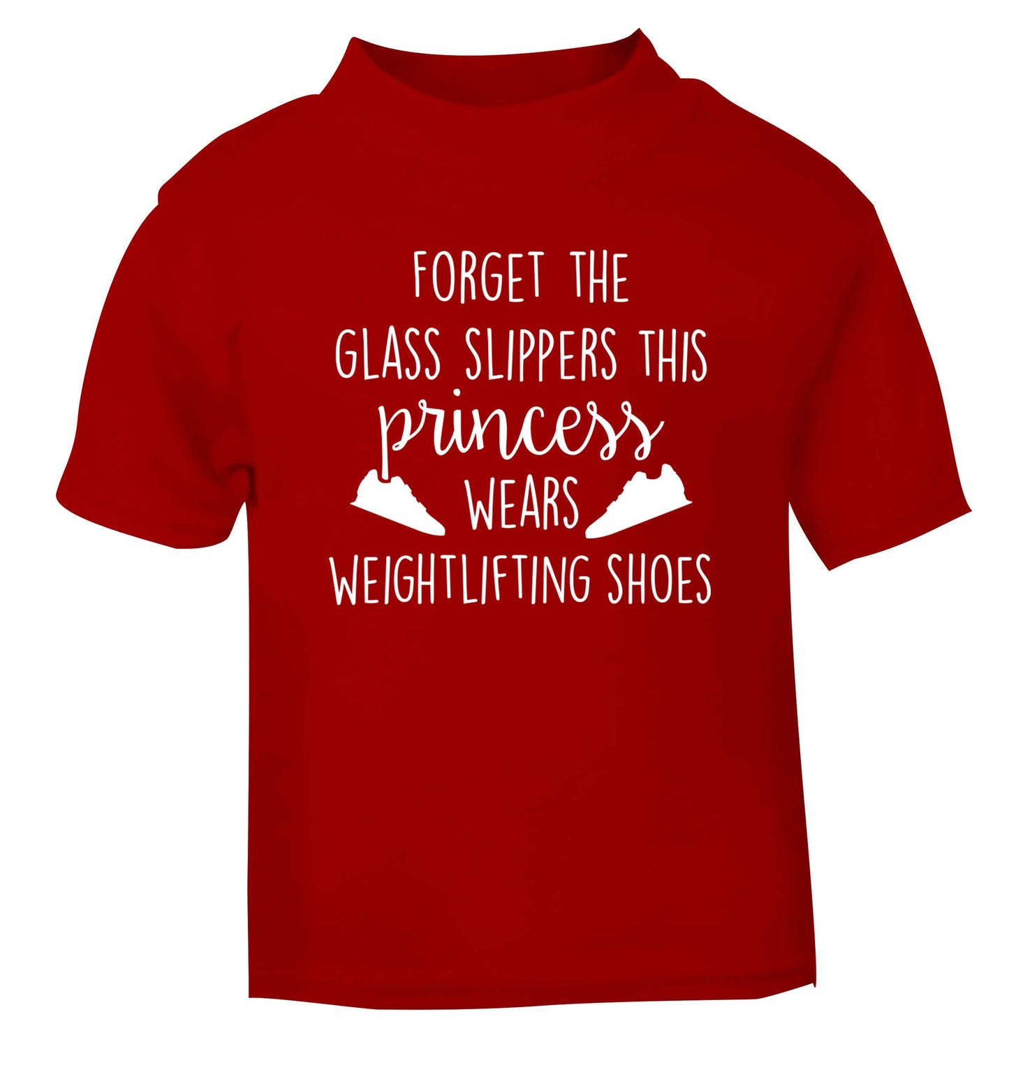 Forget the glass slippers this princess wears weightlifting shoes red Baby Toddler Tshirt 2 Years