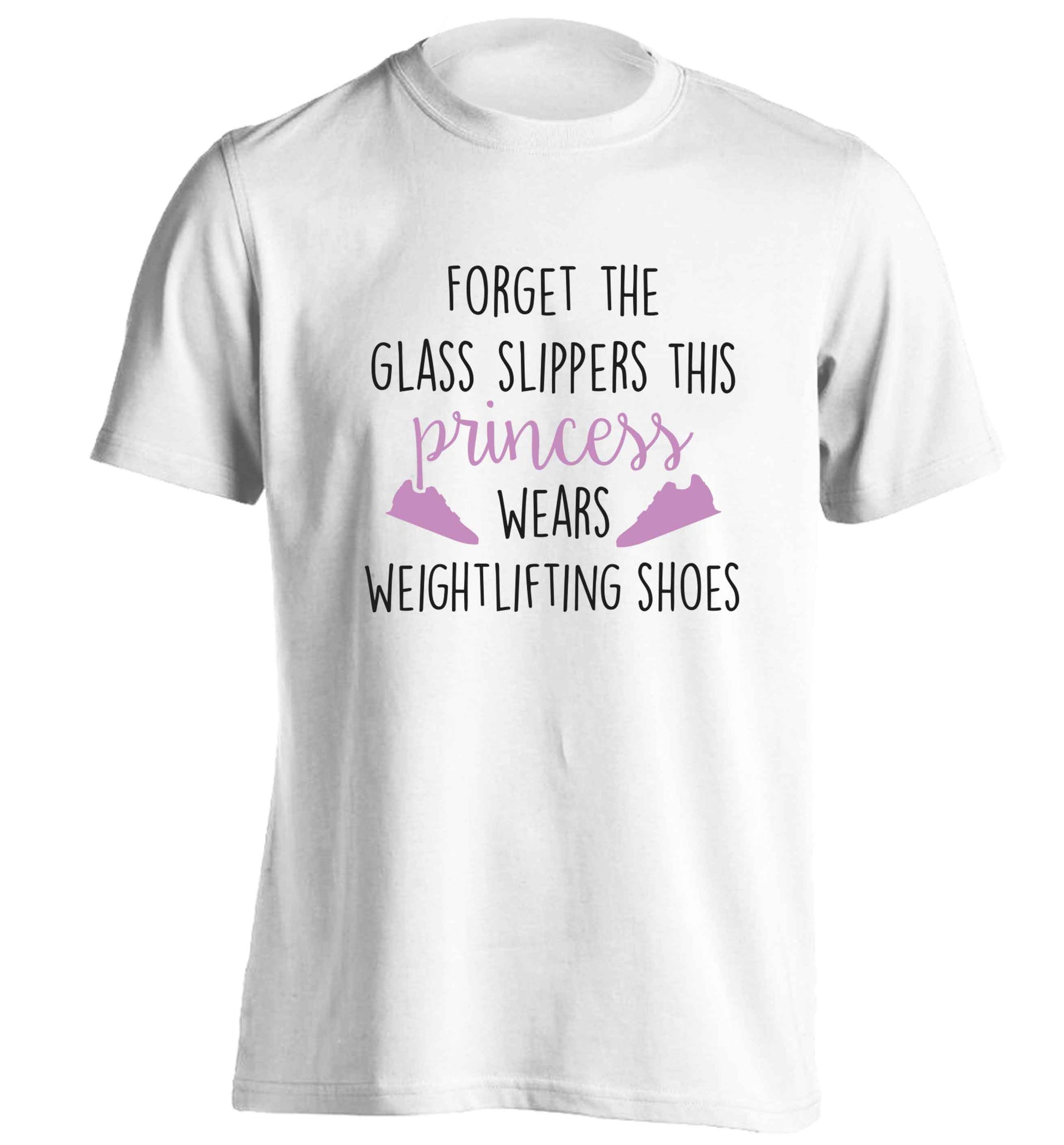Forget the glass slippers this princess wears weightlifting shoes adults unisex white Tshirt 2XL