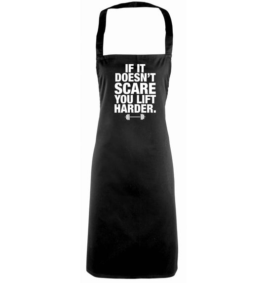 If it doesnt' scare you lift harder black apron