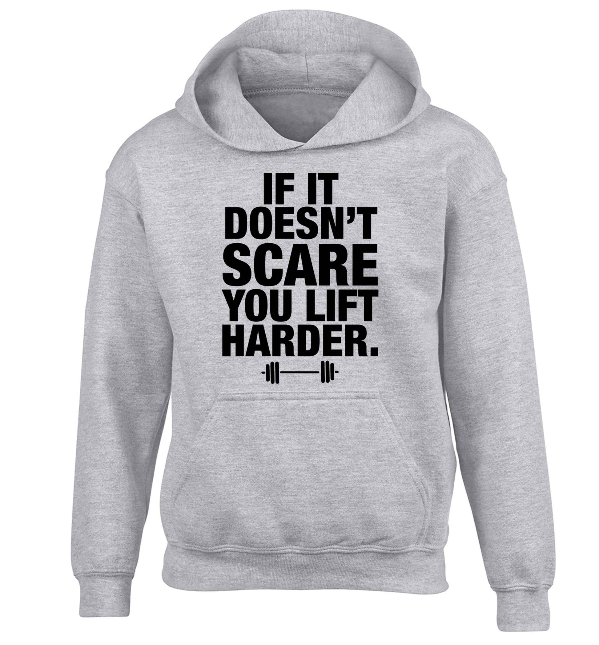 If it doesnt' scare you lift harder children's grey hoodie 12-13 Years