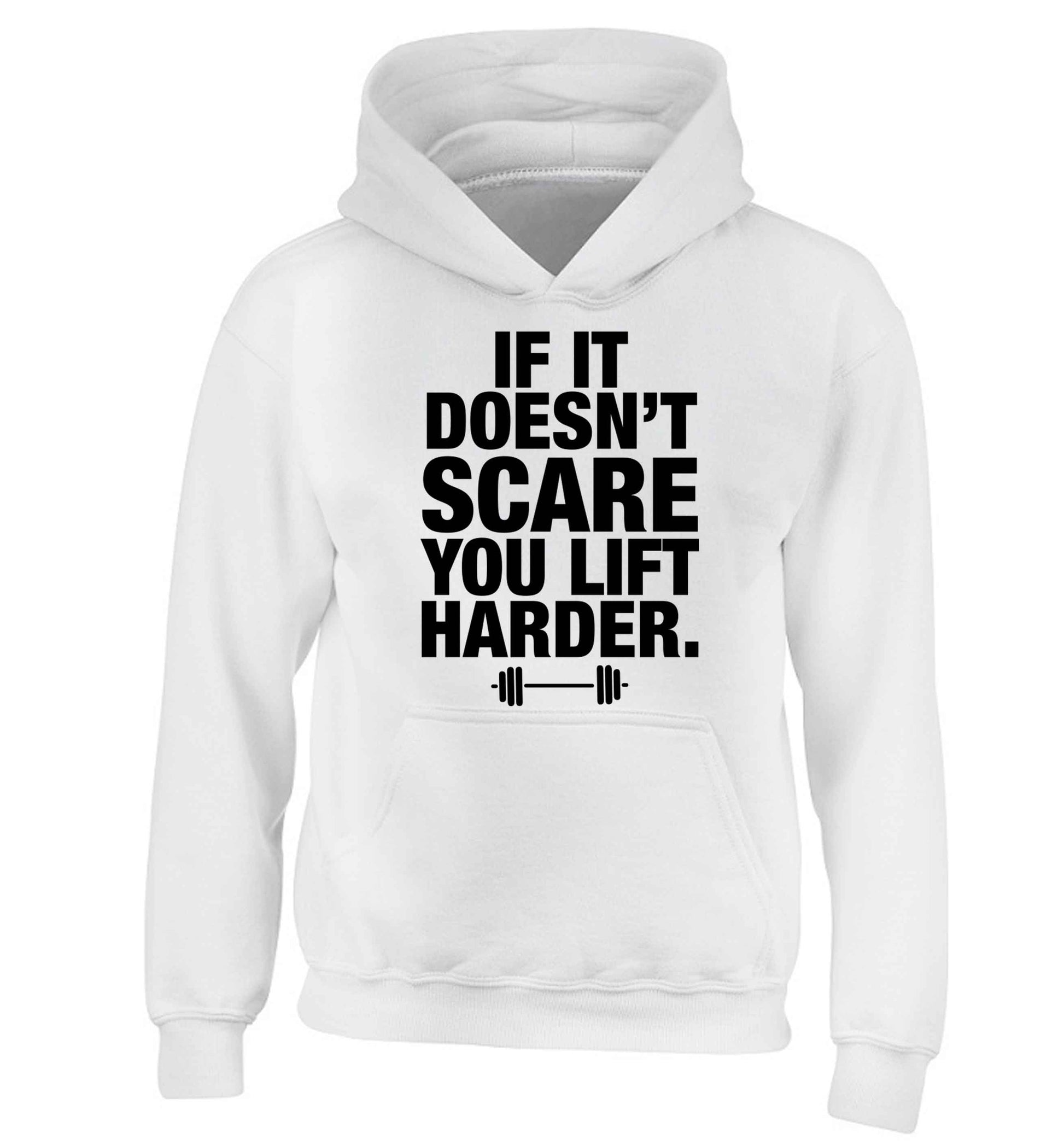 If it doesnt' scare you lift harder children's white hoodie 12-13 Years