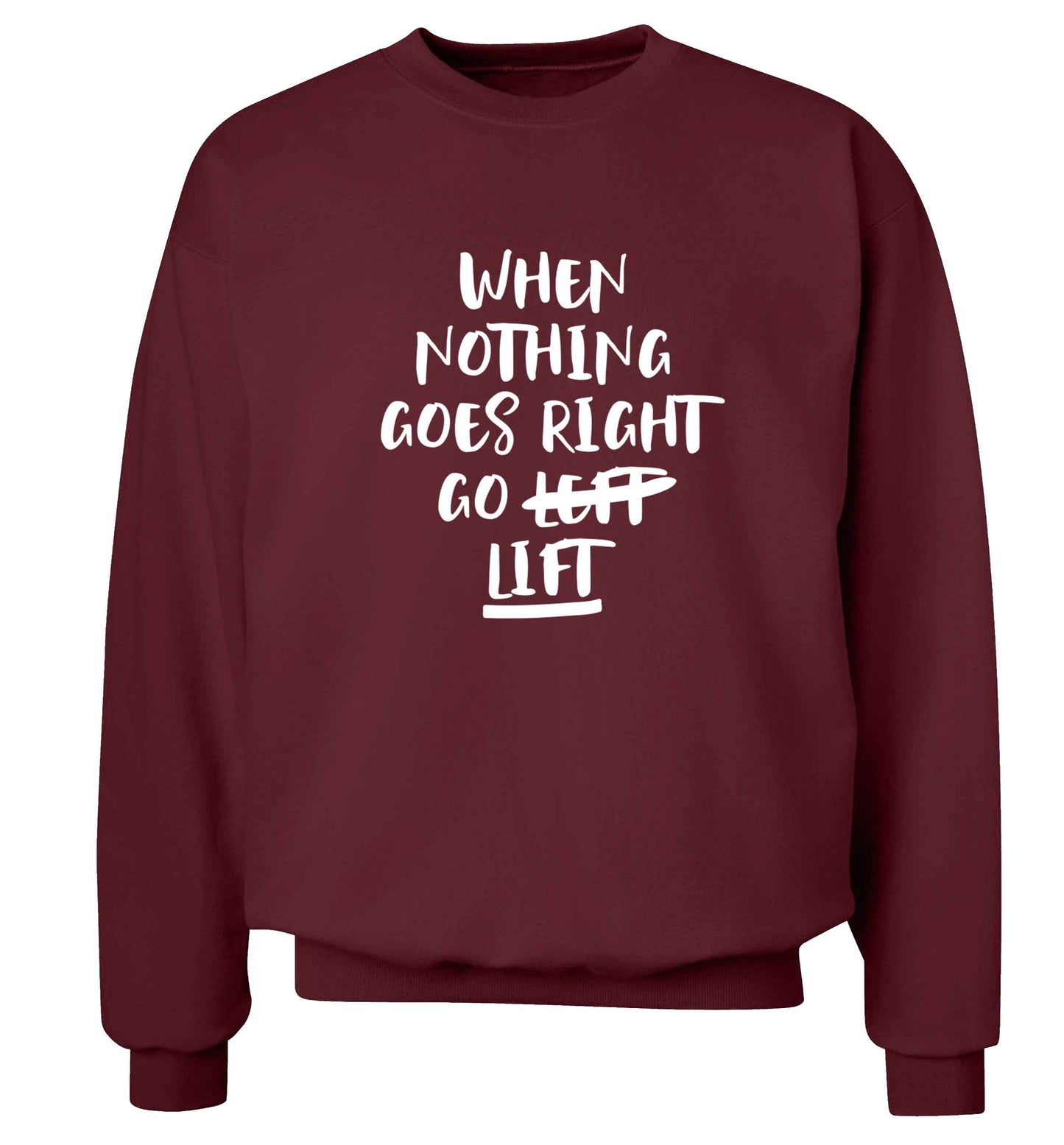 When nothing goes right go lift Adult's unisex maroon Sweater 2XL