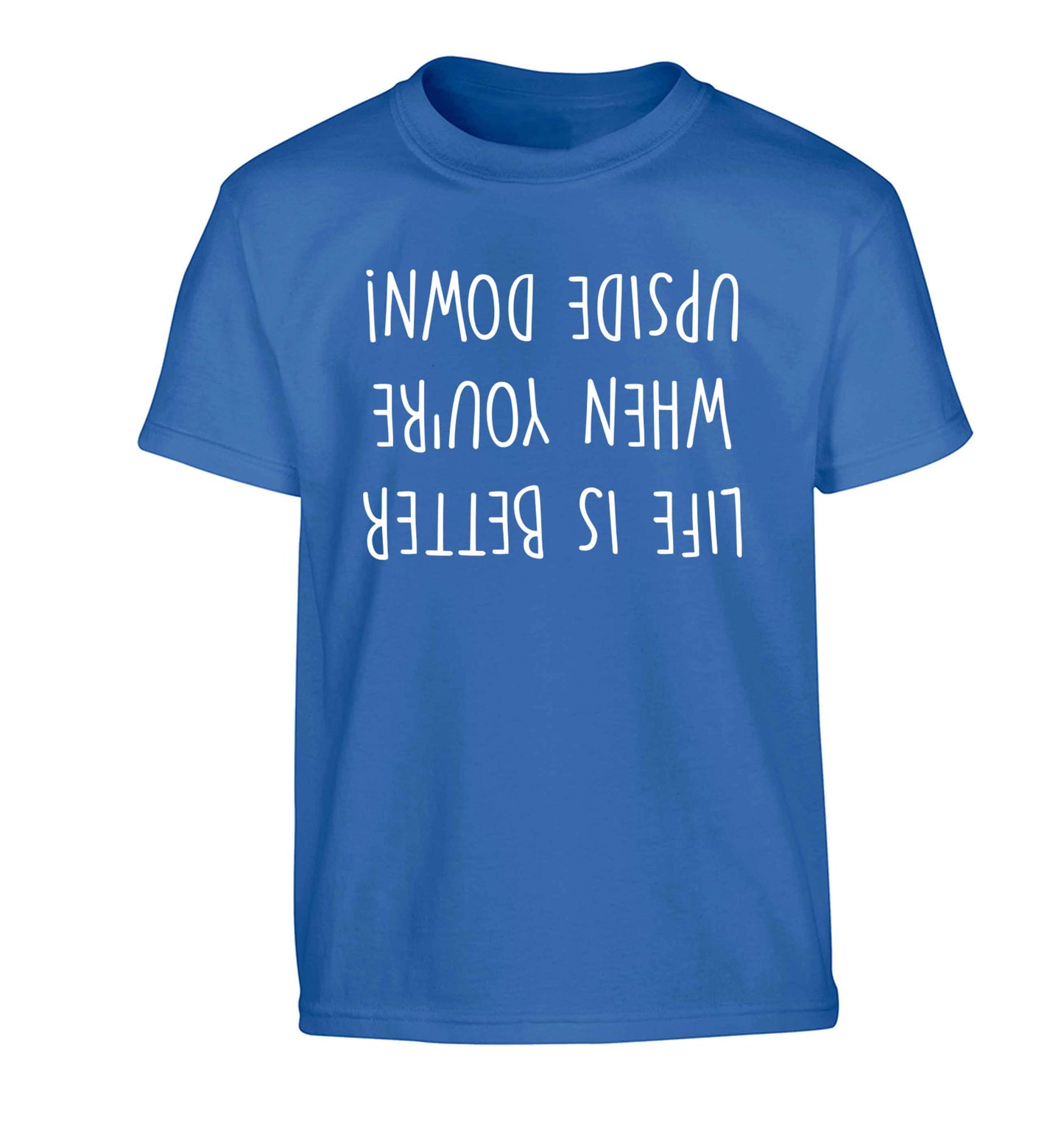 Life is better upside down Children's blue Tshirt 12-13 Years