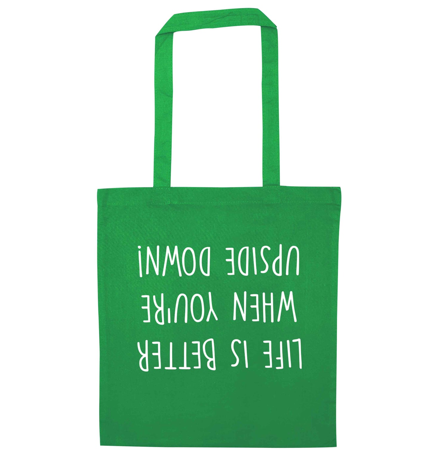 Life is better upside down green tote bag