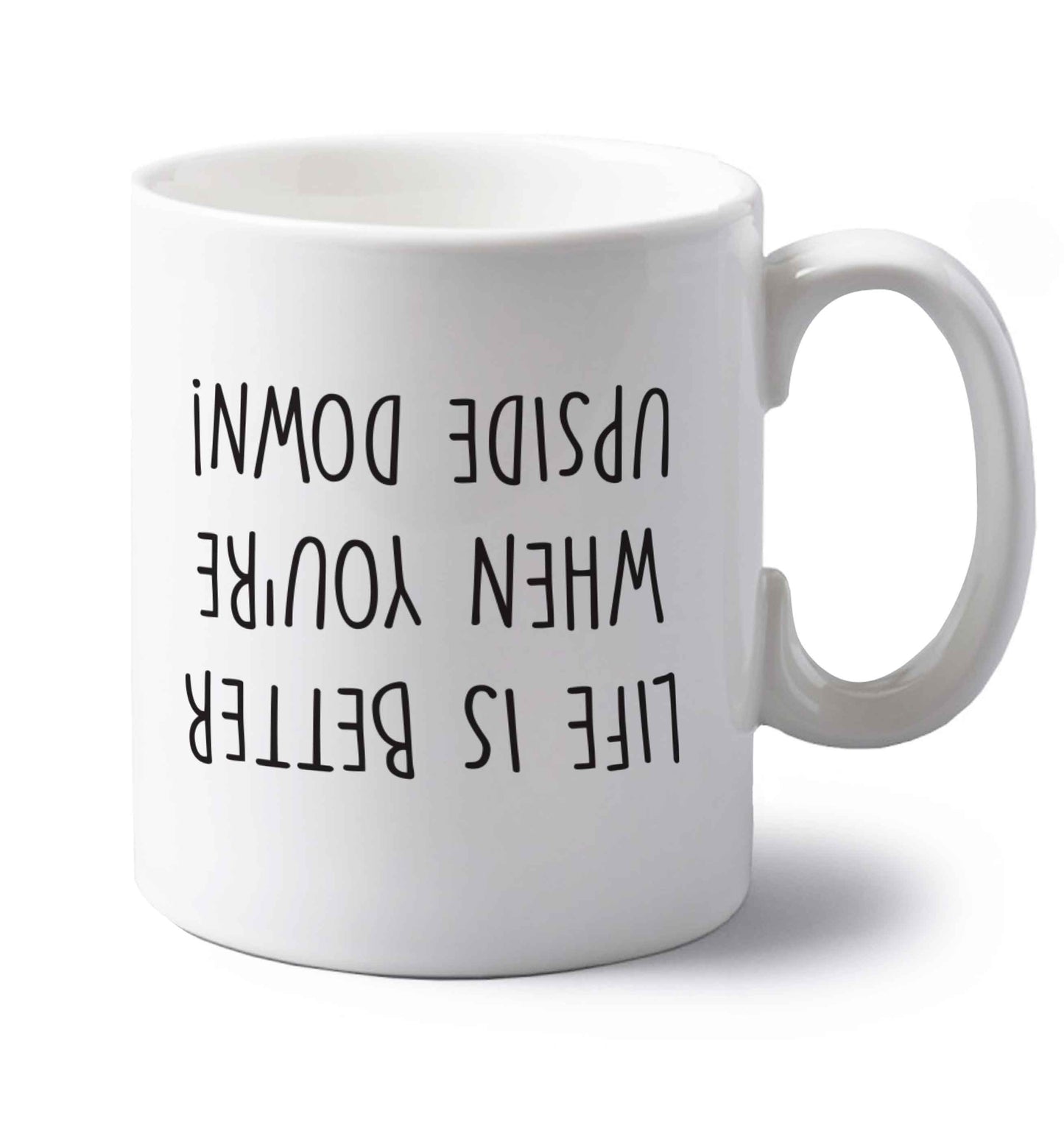 Life is better upside down left handed white ceramic mug 