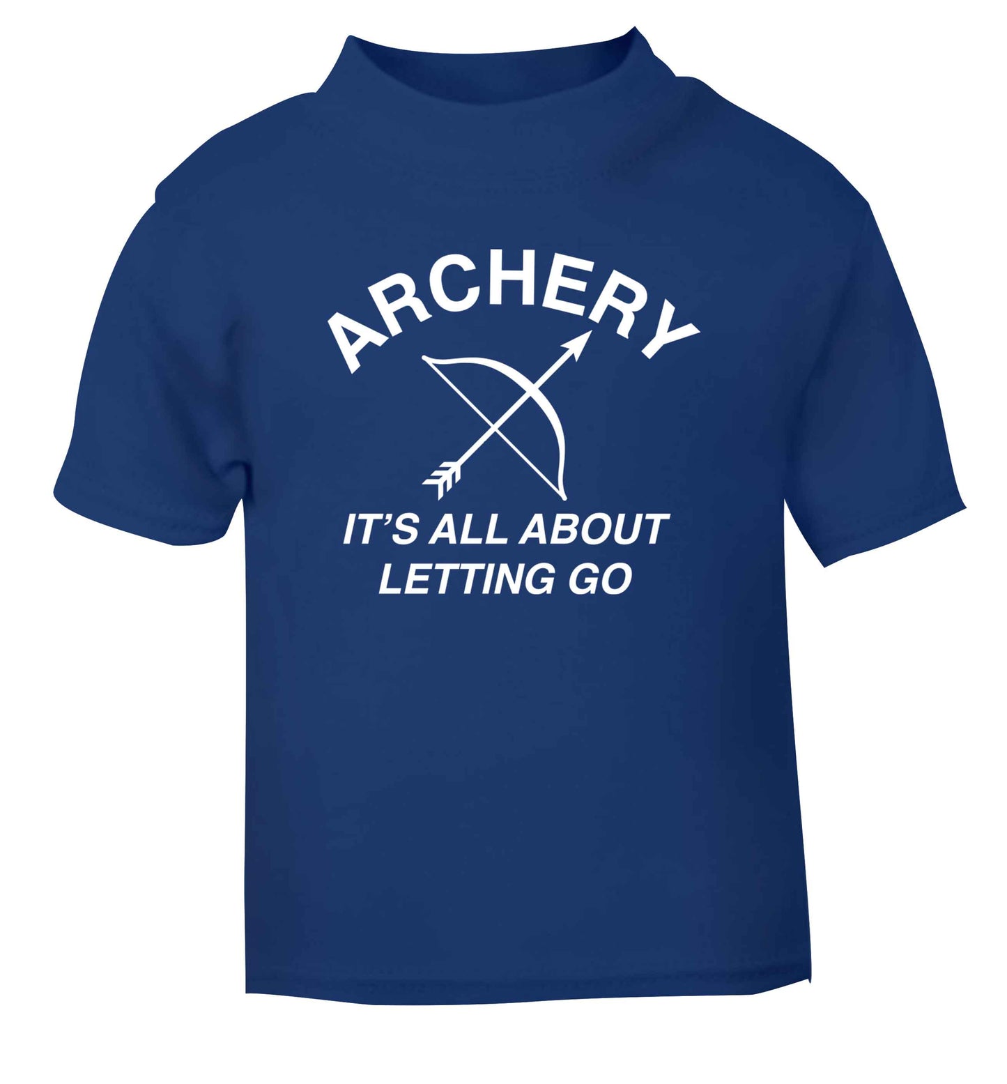 Archery it's all about letting go blue Baby Toddler Tshirt 2 Years