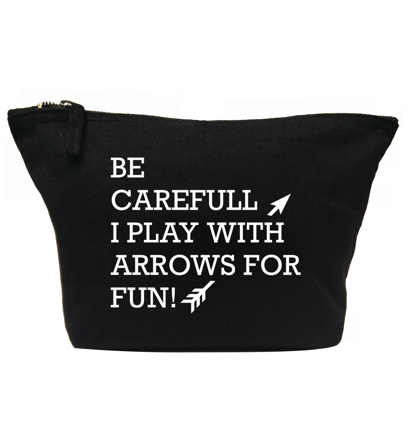 Be carefull I play with arrows for fun | makeup / wash bag