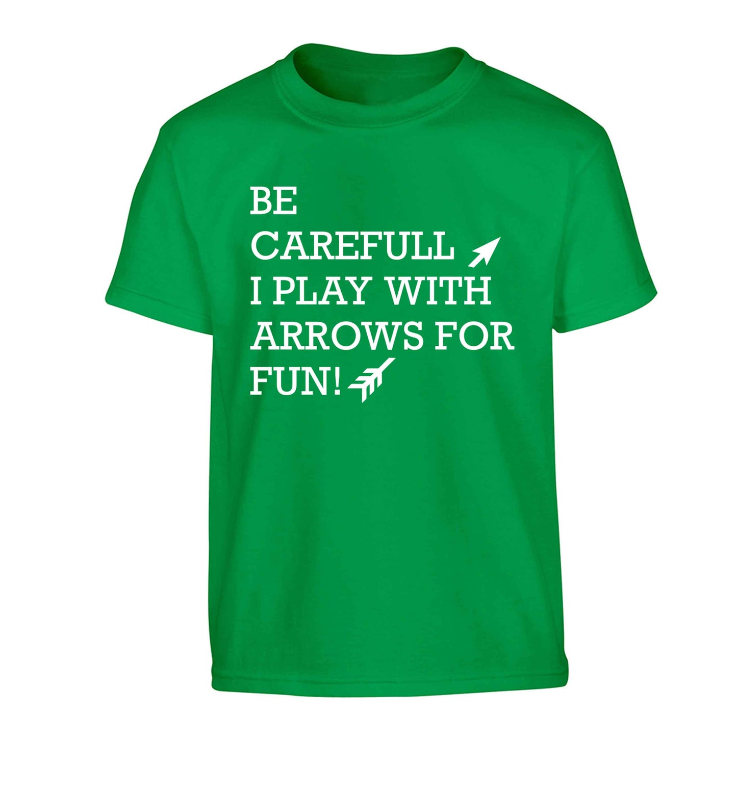 Be carefull I play with arrows for fun Children's green Tshirt 12-13 Years
