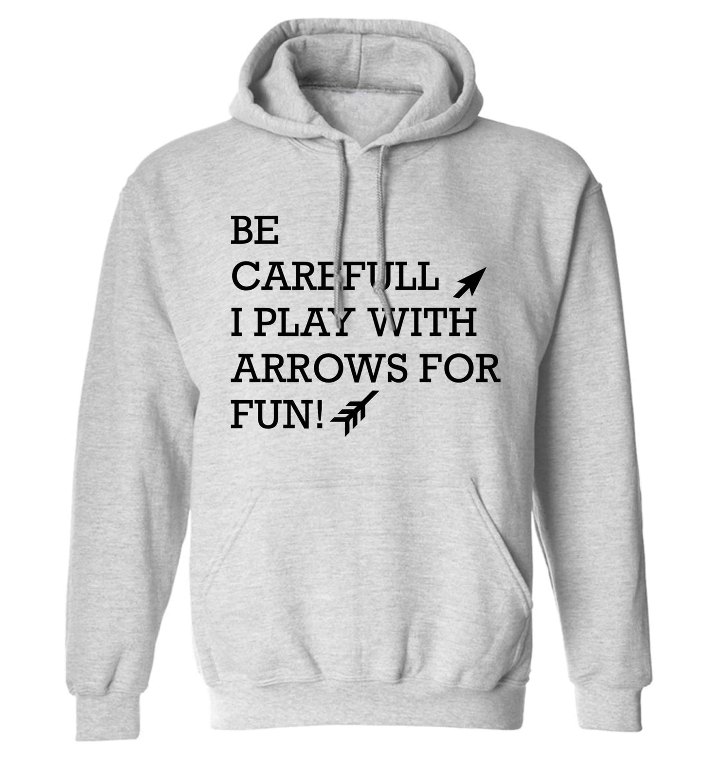Be carefull I play with arrows for fun adults unisex grey hoodie 2XL