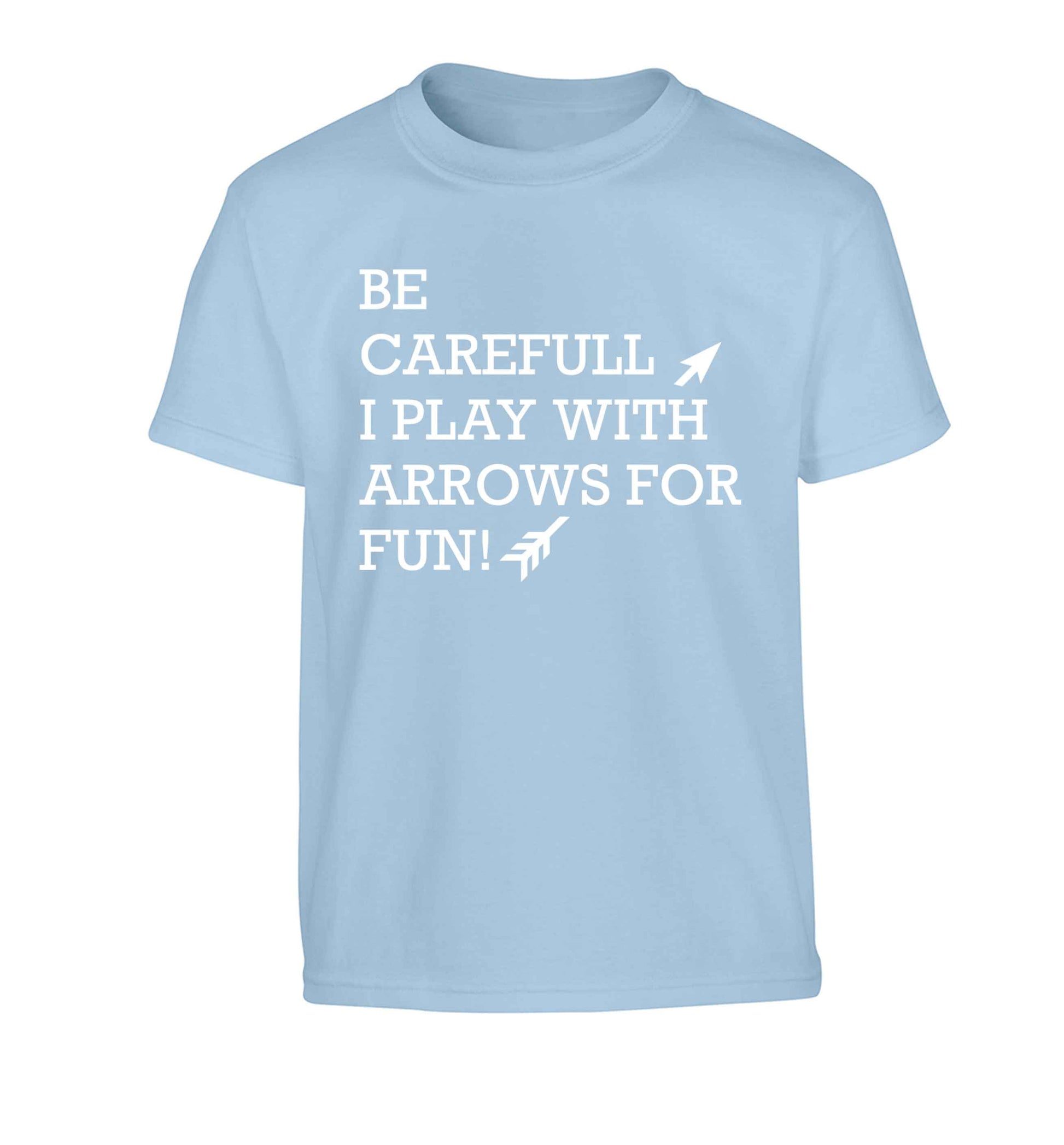 Be carefull I play with arrows for fun Children's light blue Tshirt 12-13 Years