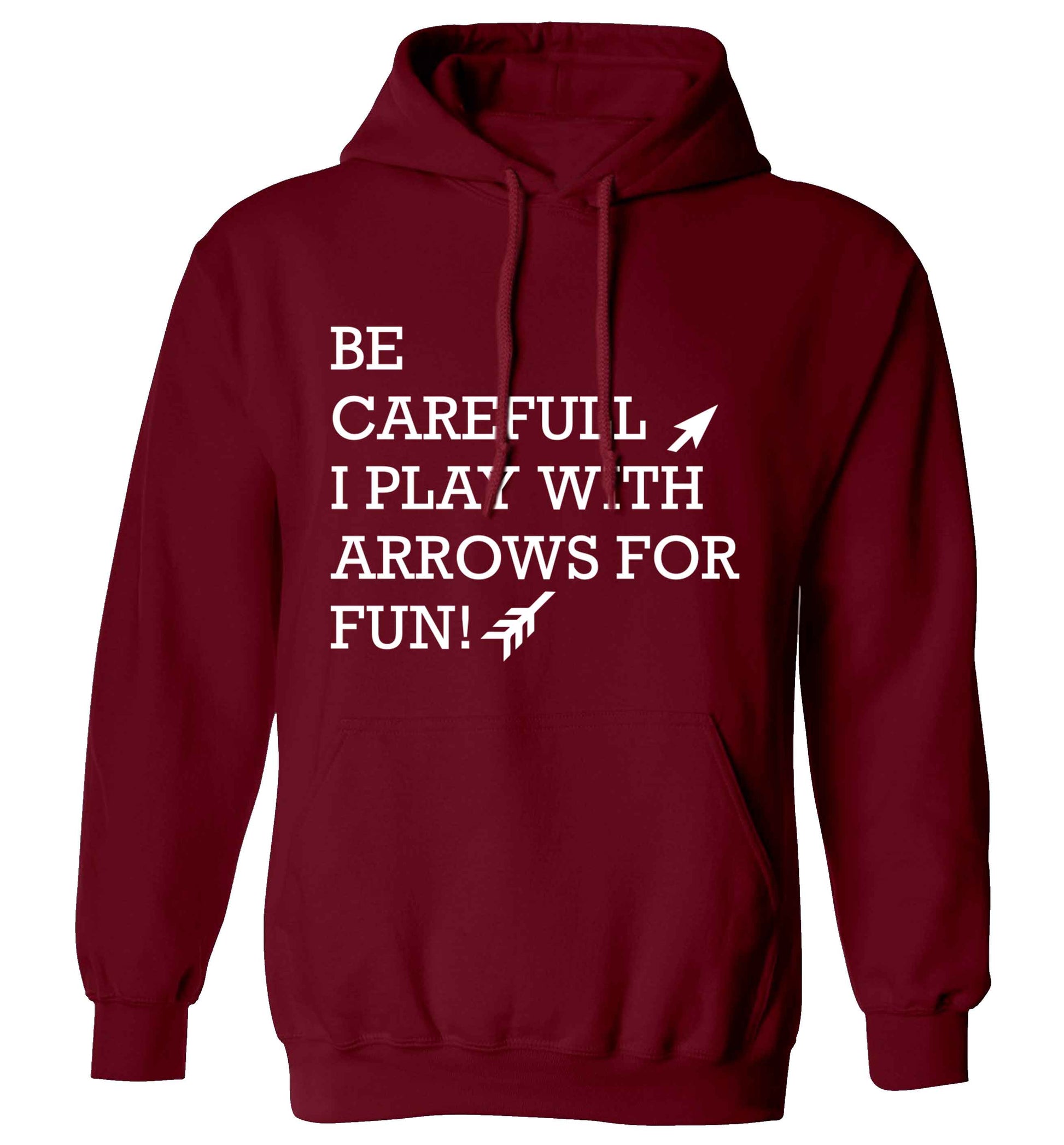 Be carefull I play with arrows for fun adults unisex maroon hoodie 2XL