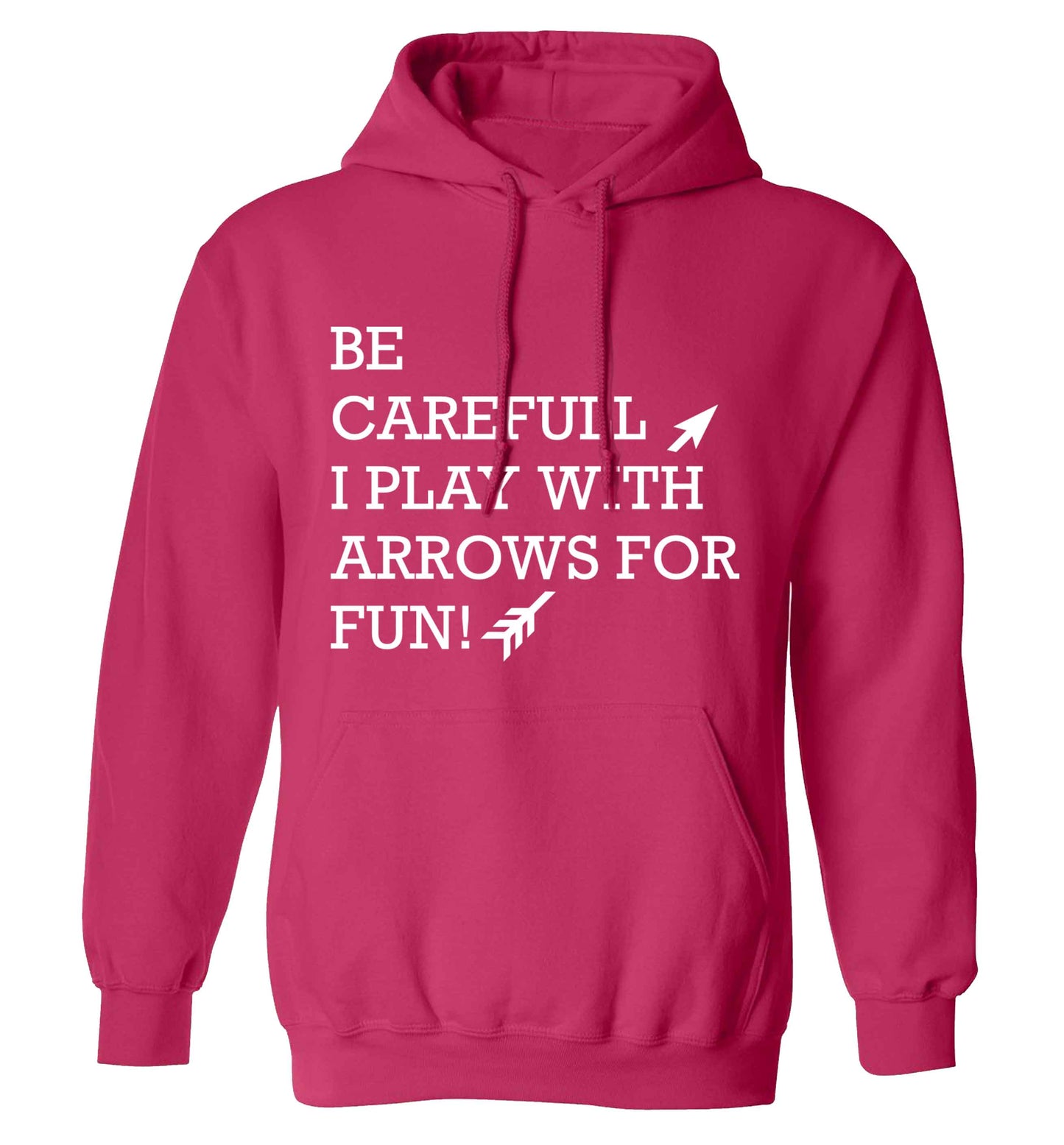 Be carefull I play with arrows for fun adults unisex pink hoodie 2XL