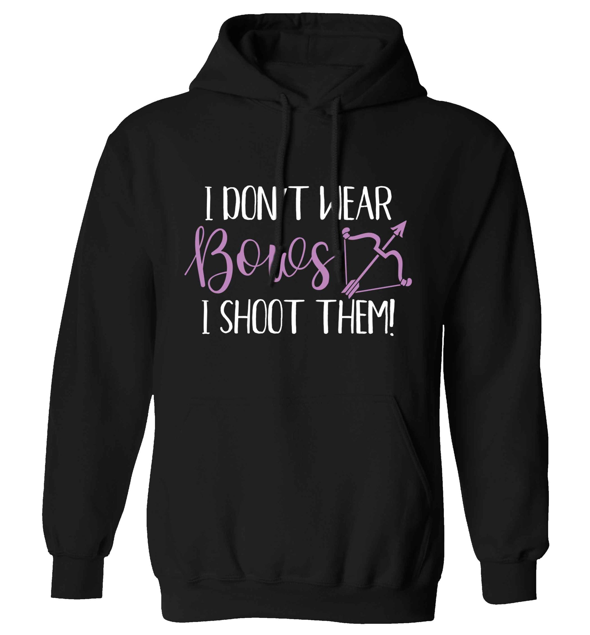 I don't wear bows I shoot them adults unisex black hoodie 2XL