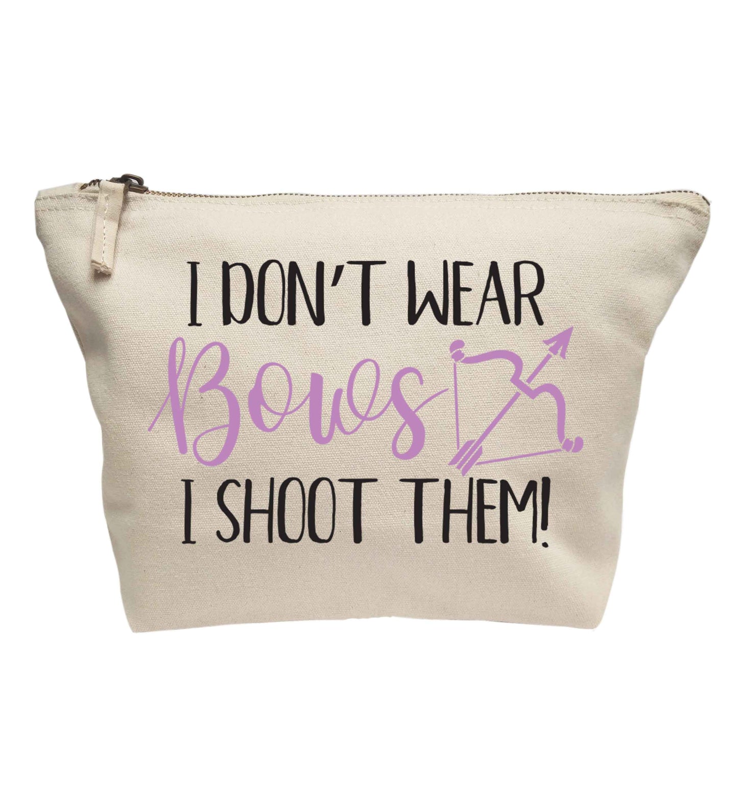 I don't wear bows I shoot them | makeup / wash bag