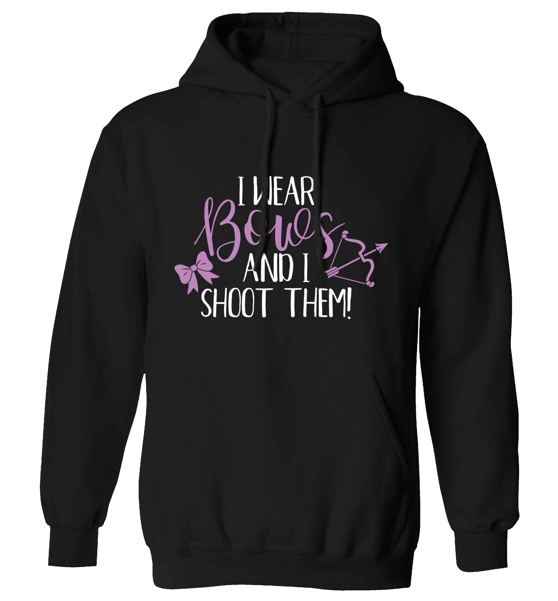 I wear bows and I shoot them adults unisex black hoodie 2XL