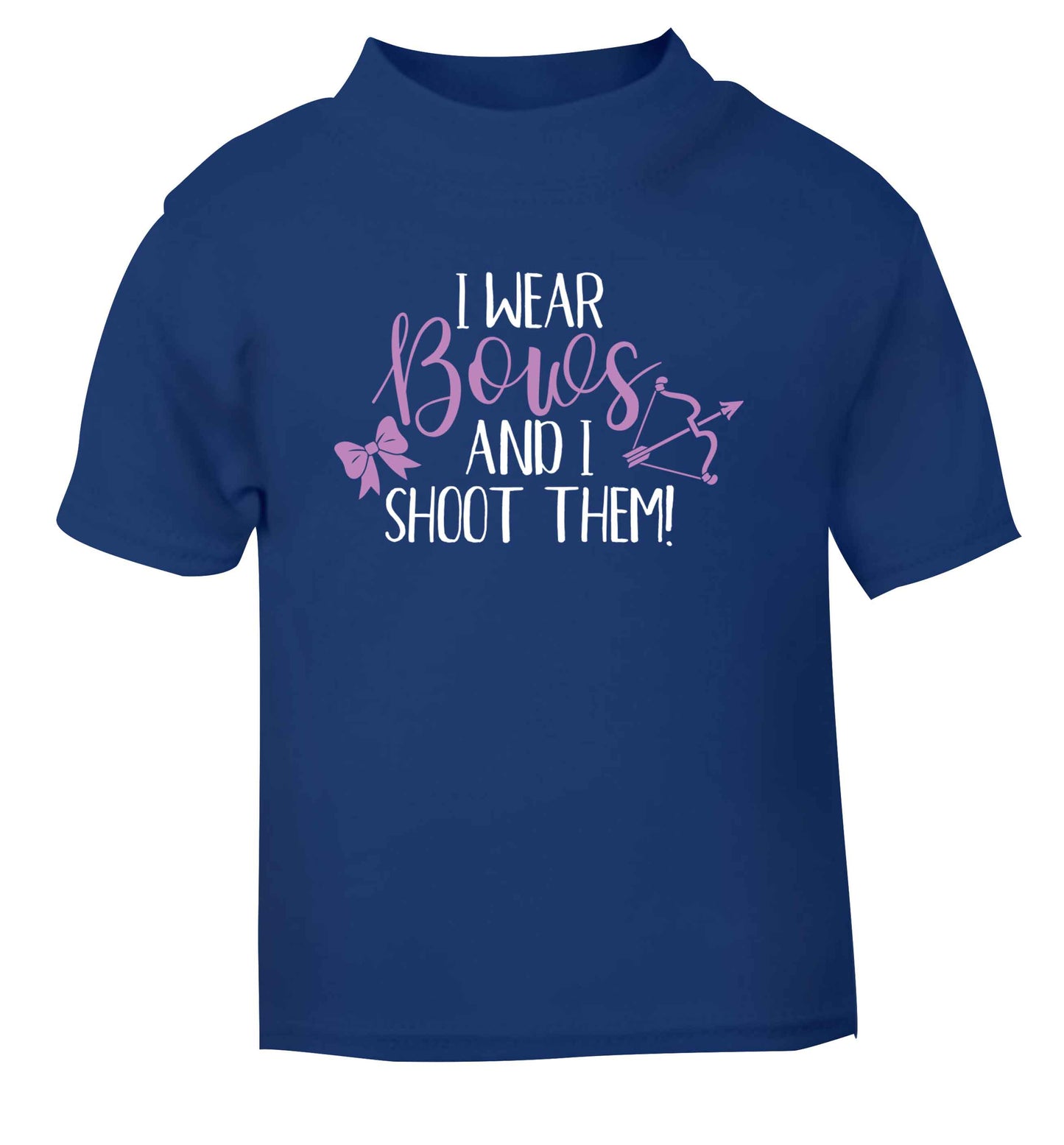 I wear bows and I shoot them blue Baby Toddler Tshirt 2 Years