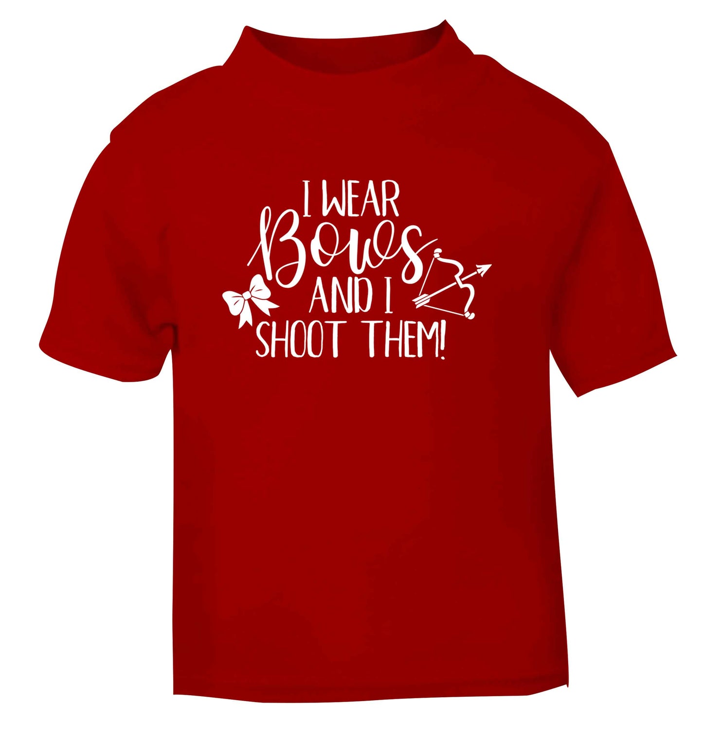 I wear bows and I shoot them red Baby Toddler Tshirt 2 Years