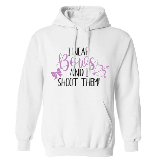I wear bows and I shoot them adults unisex white hoodie 2XL