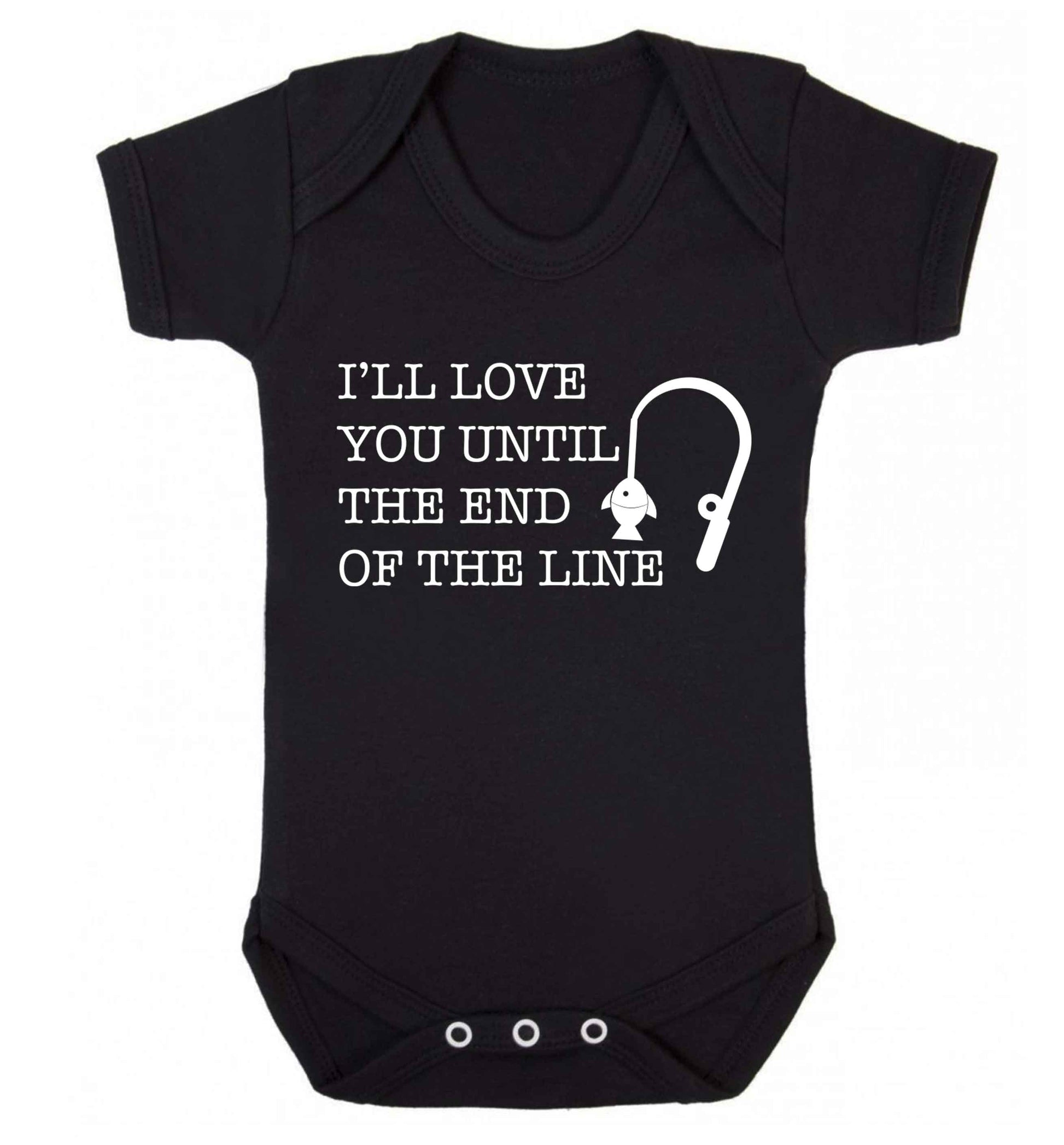 I'll love you until the end of the line Baby Vest black 18-24 months