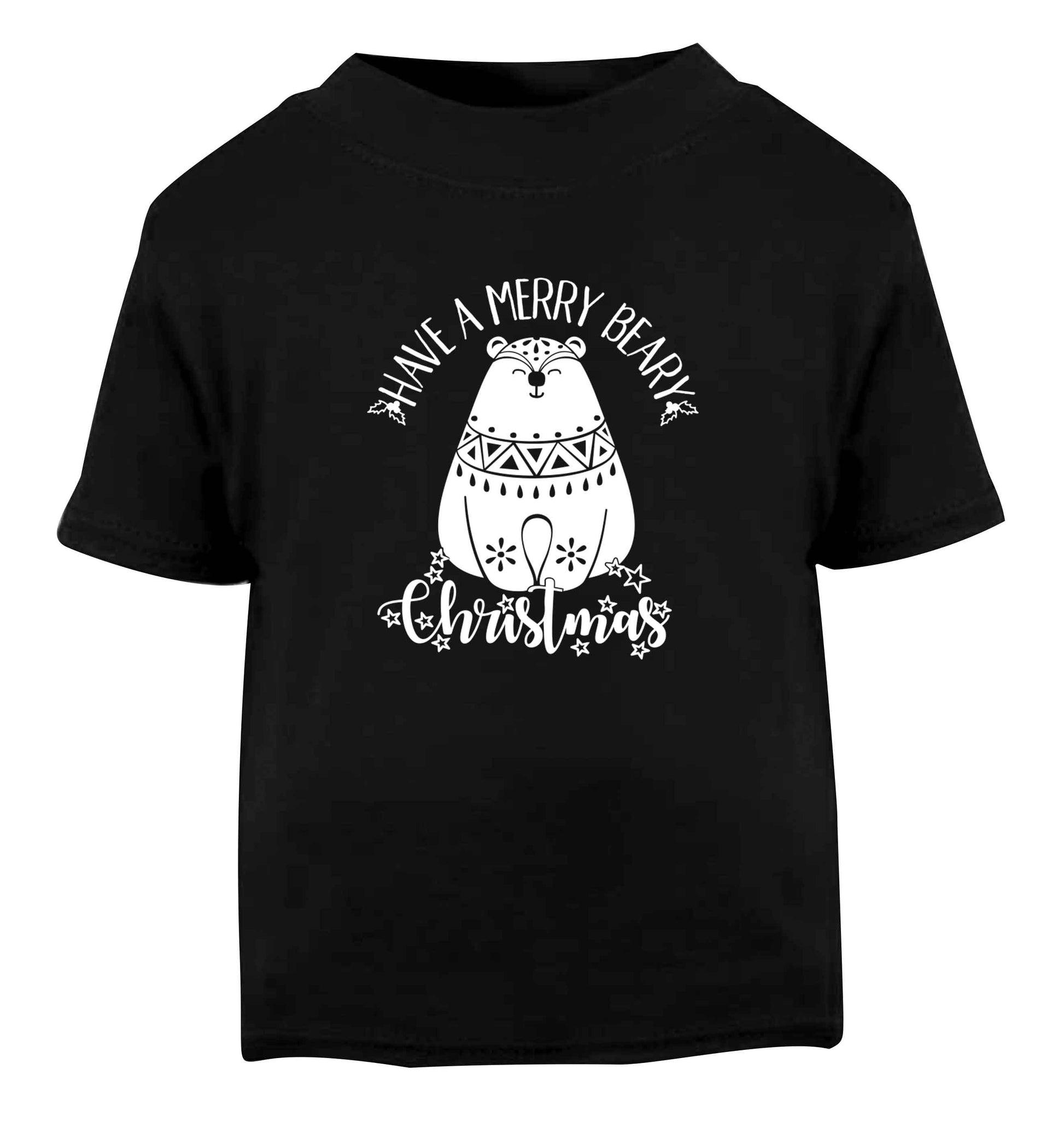Have a merry beary Christmas Black Baby Toddler Tshirt 2 years