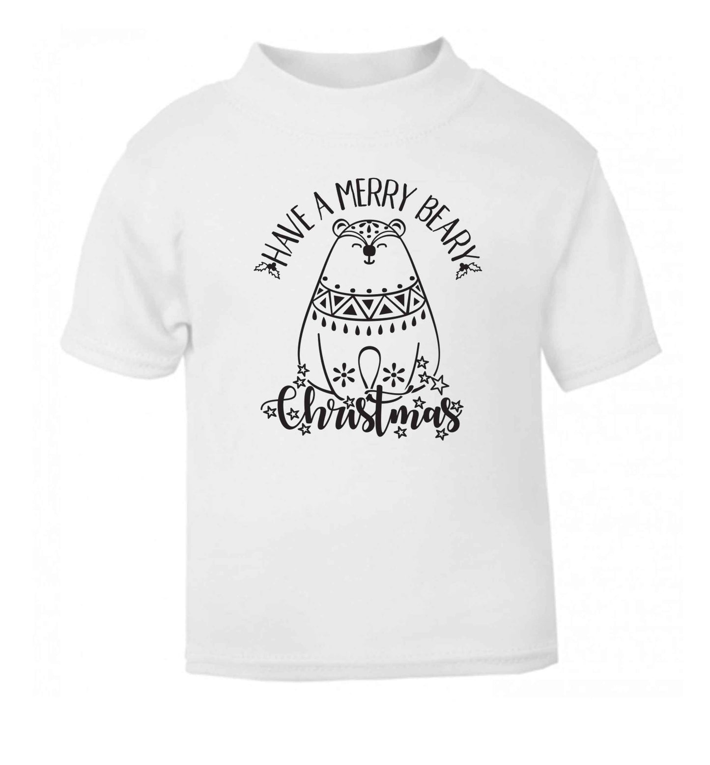 Have a merry beary Christmas white Baby Toddler Tshirt 2 Years