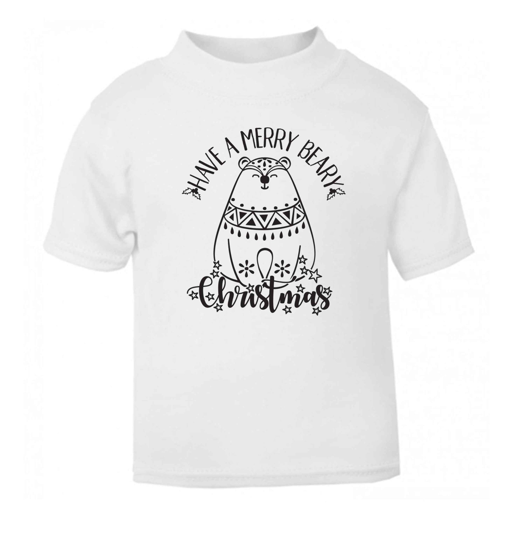 Have a merry beary Christmas white Baby Toddler Tshirt 2 Years