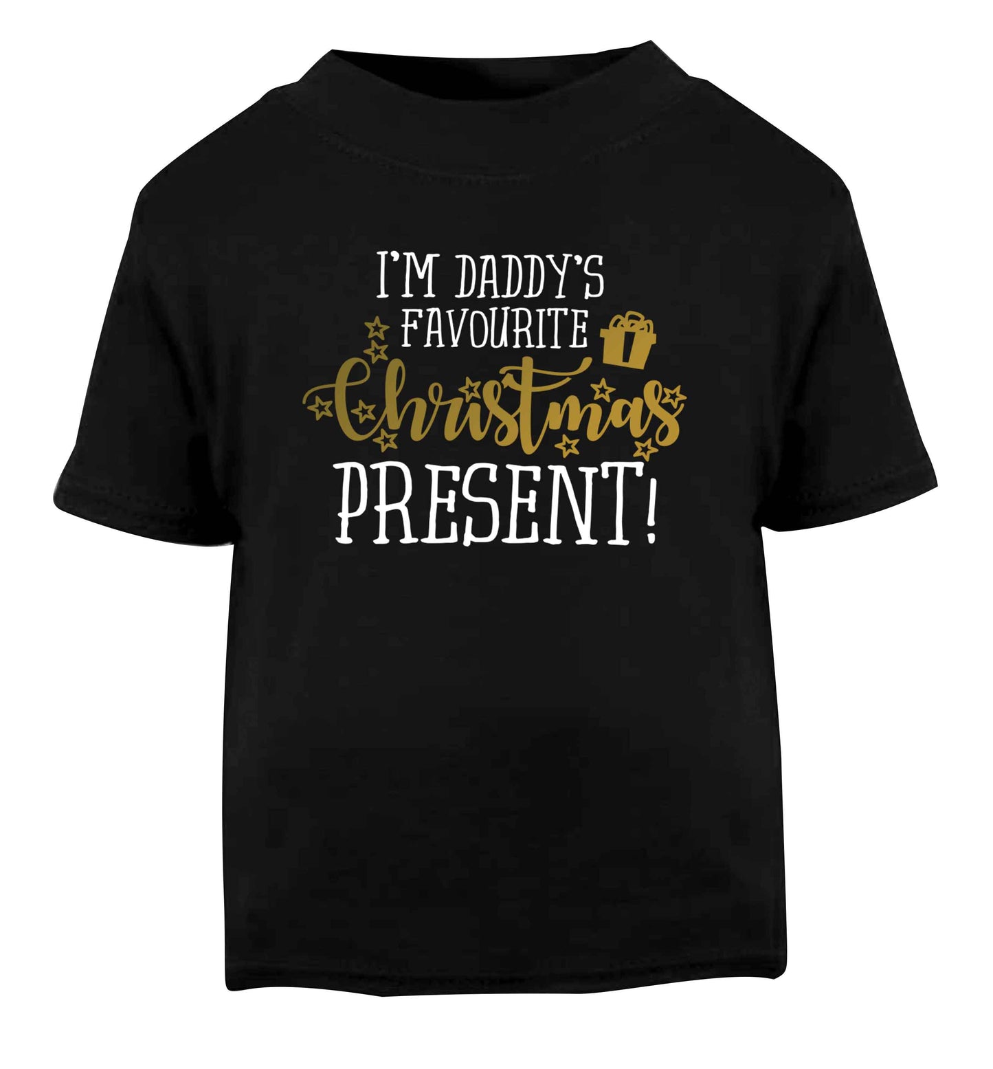 Daddy's favourite Christmas present Black Baby Toddler Tshirt 2 years