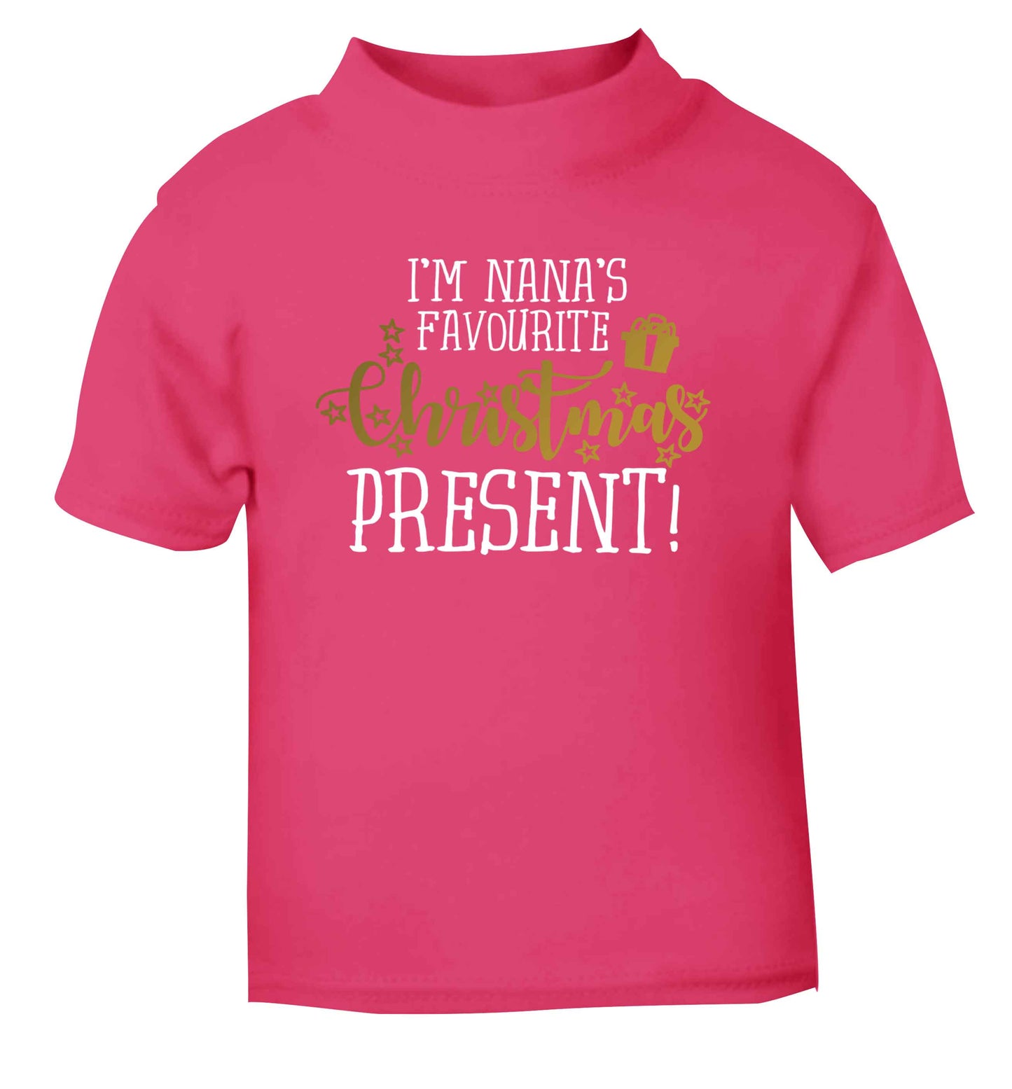 Nana's favourite Christmas present pink Baby Toddler Tshirt 2 Years