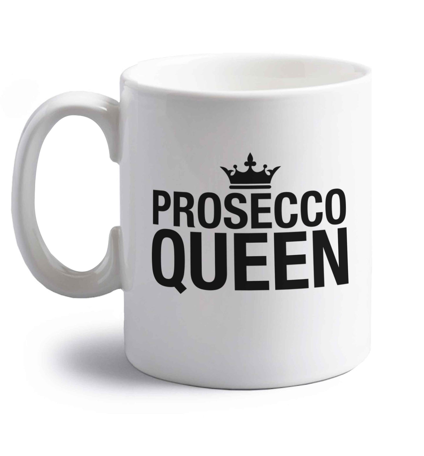 Prosecco queen right handed white ceramic mug 