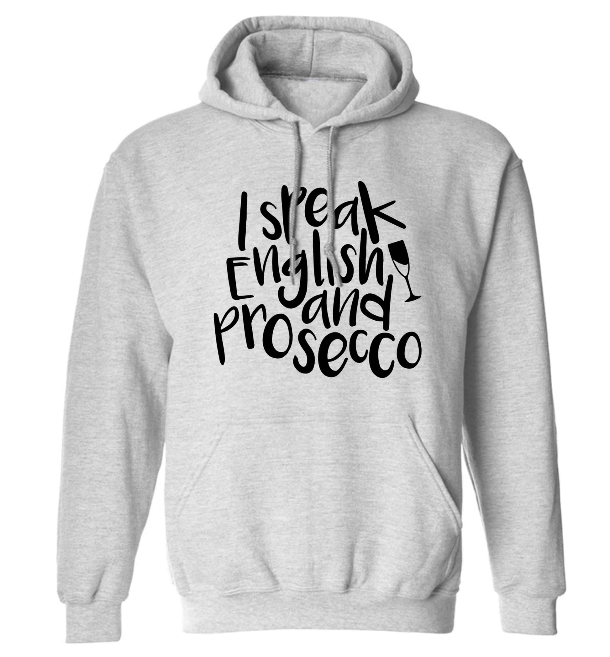 I speak English and prosecco adults unisex grey hoodie 2XL